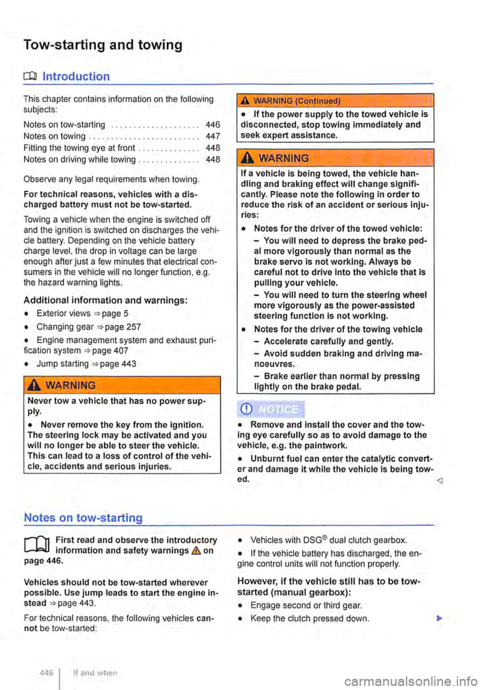 VOLKSWAGEN TRANSPORTER 2018  Owners Manual Tow-starting and towing 
0::0 Introduction 
This chapter contains information on the following subjects: 
Notes on tow-starting . . . . . . . . . . . . . . . . . . . . 446 
Notes on towing . . . . . .