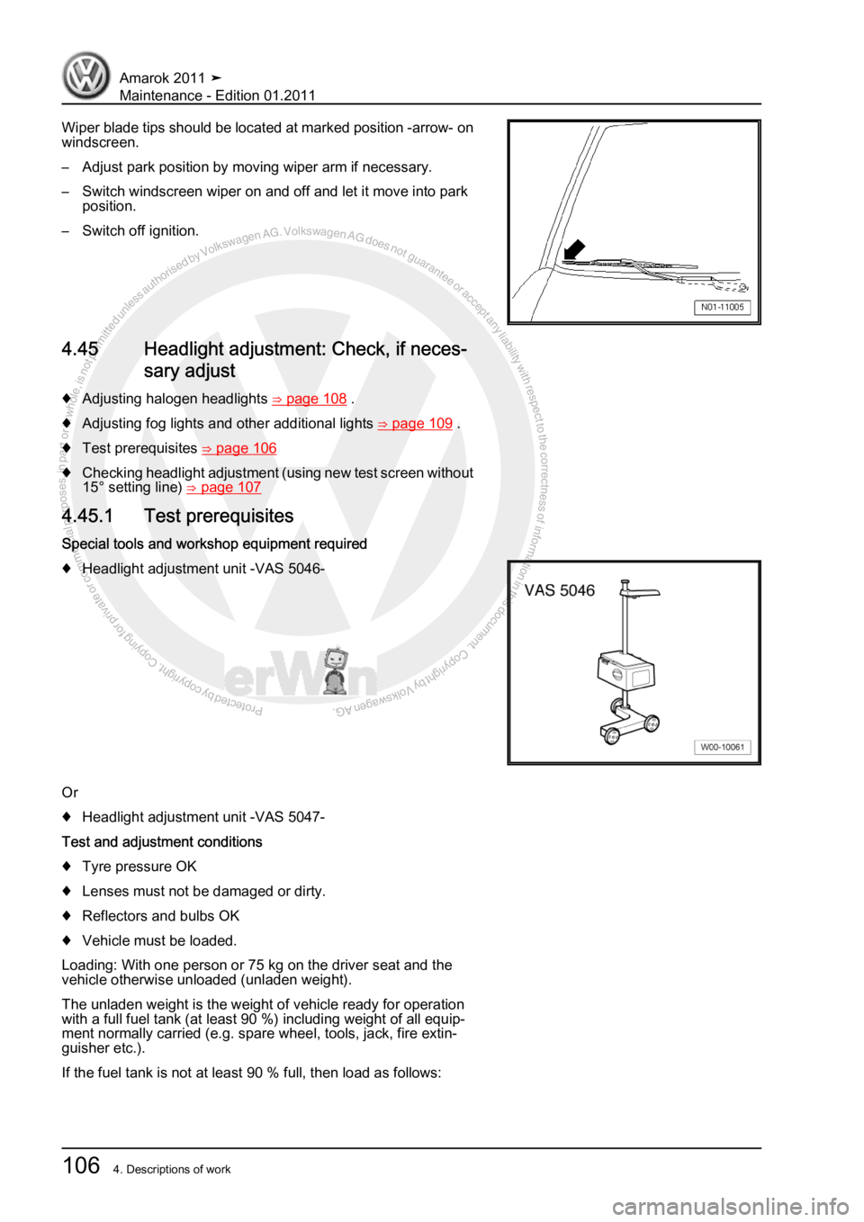 VOLKSWAGEN AMAROK 2010  Service Manual Protected by copyright. Copying for private or commercial purposes, in partor in whole, is not permitted unless authorised by Volkswagen AG. Volkswagen AG does notguarantee or accept any liability wit