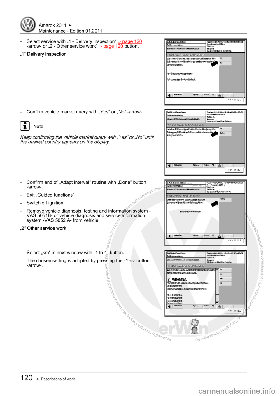 VOLKSWAGEN AMAROK 2010  Service Manual Protected by copyright. Copying for private or commercial purposes, in partor in whole, is not permitted unless authorised by Volkswagen AG. Volkswagen AG does notguarantee or accept any liability wit