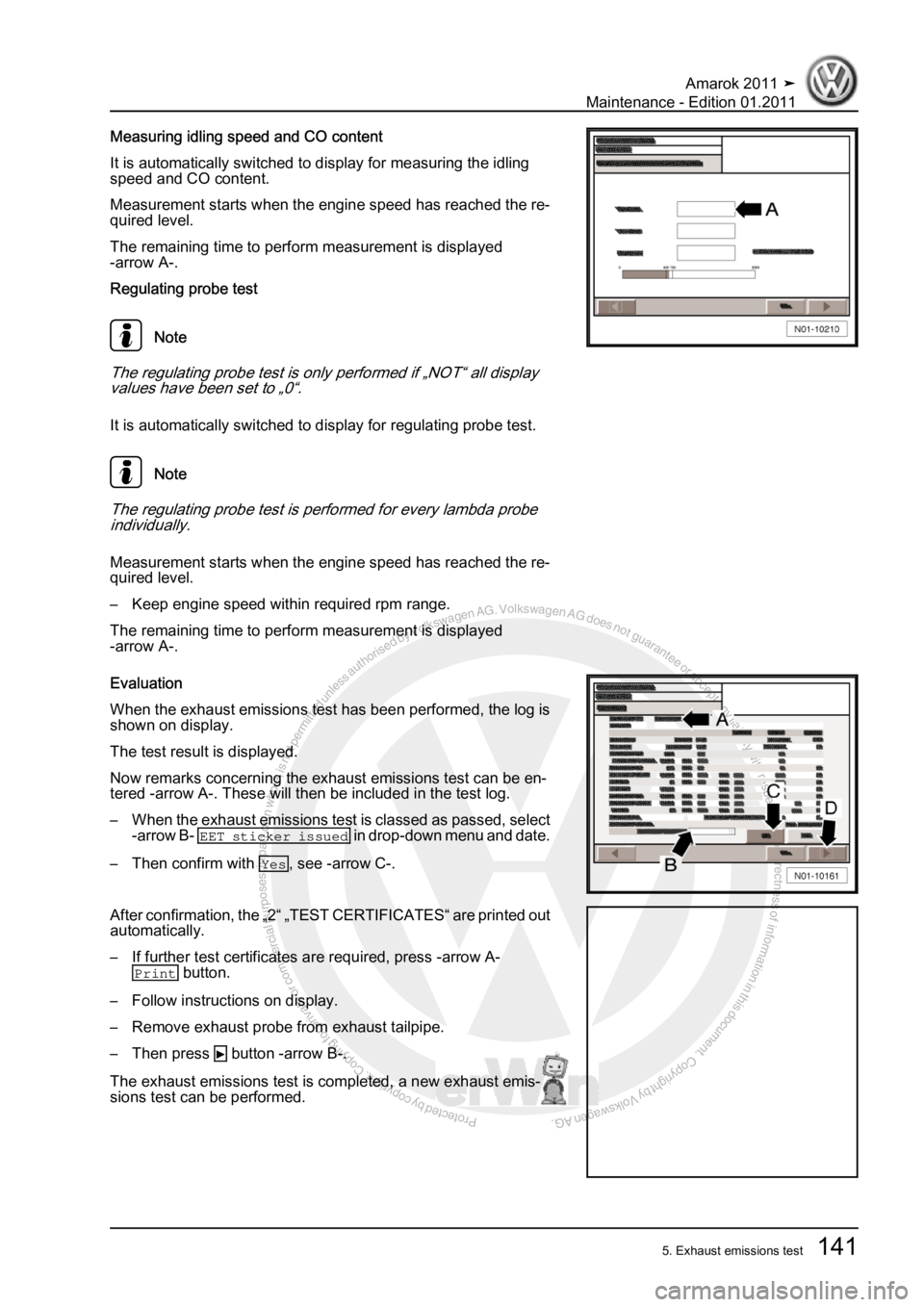 VOLKSWAGEN AMAROK 2010  Service Manual Protected by copyright. Copying for private or commercial purposes, in partor in whole, is not permitted unless authorised by Volkswagen AG. Volkswagen AG does notguarantee or accept any liability wit