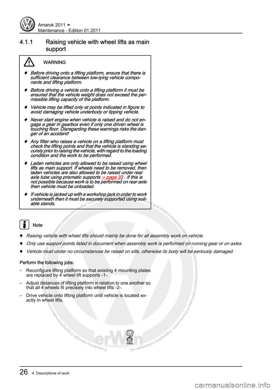VOLKSWAGEN AMAROK 2010 Owners Manual Protected by copyright. Copying for private or commercial purposes, in partor in whole, is not permitted unless authorised by Volkswagen AG. Volkswagen AG does notguarantee or accept any liability wit