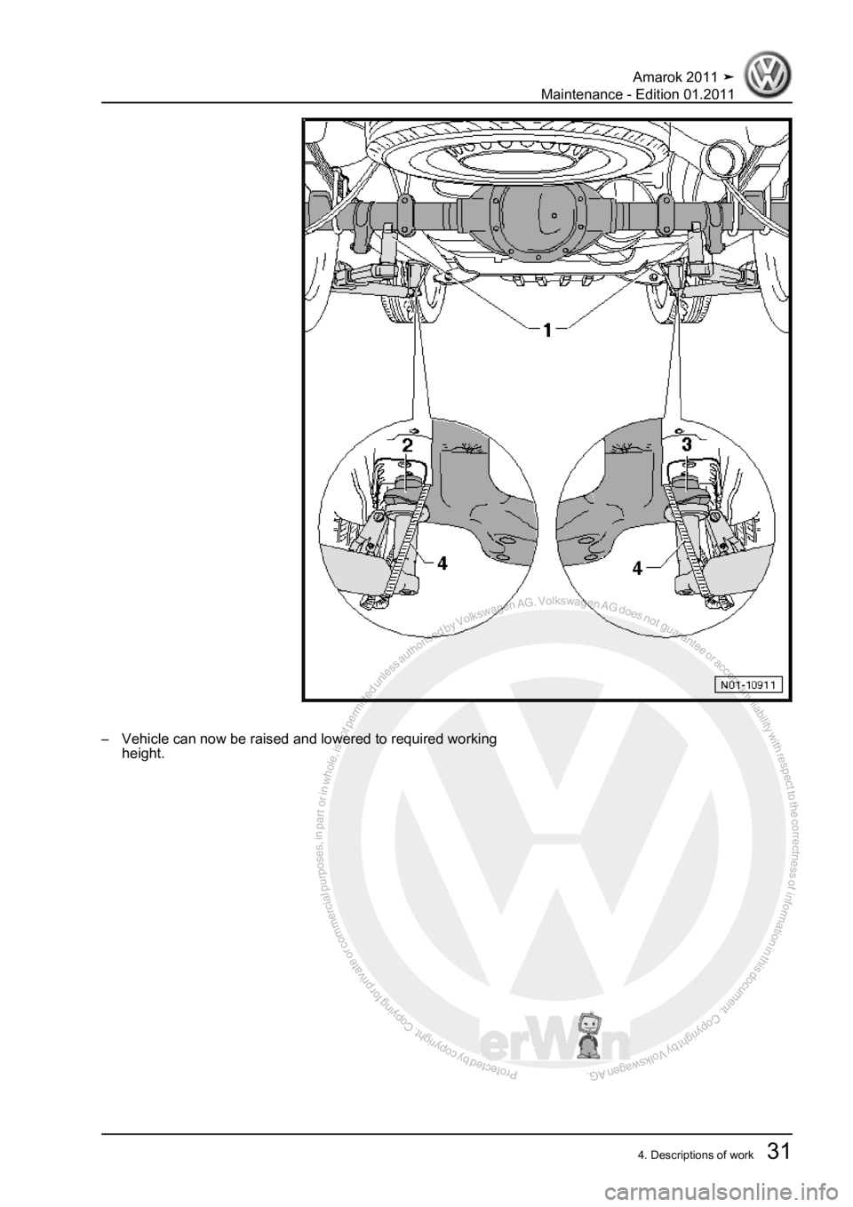 VOLKSWAGEN AMAROK 2010 Owners Guide Protected by copyright. Copying for private or commercial purposes, in partor in whole, is not permitted unless authorised by Volkswagen AG. Volkswagen AG does notguarantee or accept any liability wit