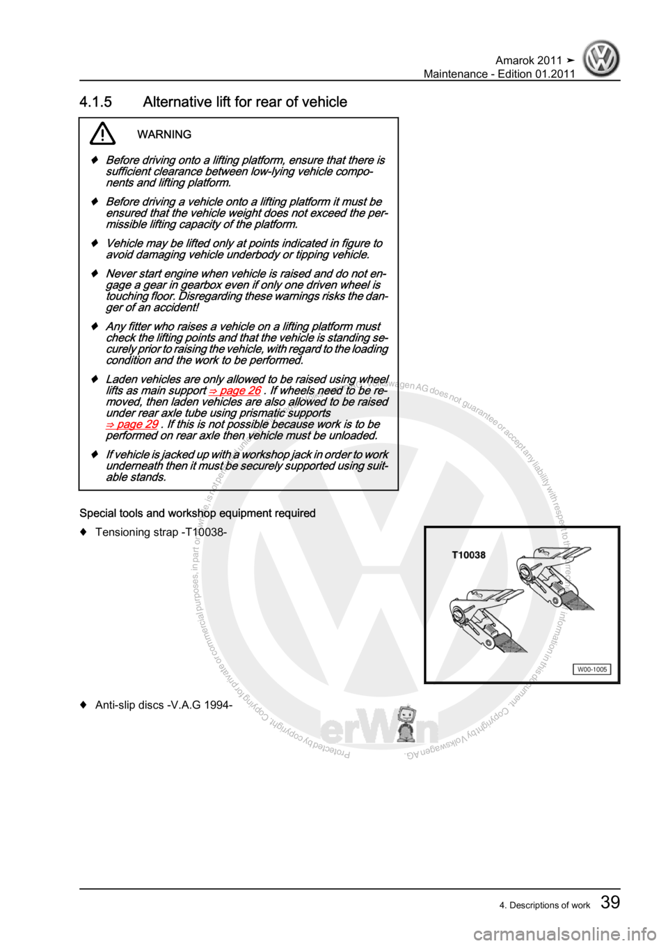 VOLKSWAGEN AMAROK 2010 Workshop Manual Protected by copyright. Copying for private or commercial purposes, in partor in whole, is not permitted unless authorised by Volkswagen AG. Volkswagen AG does notguarantee or accept any liability wit