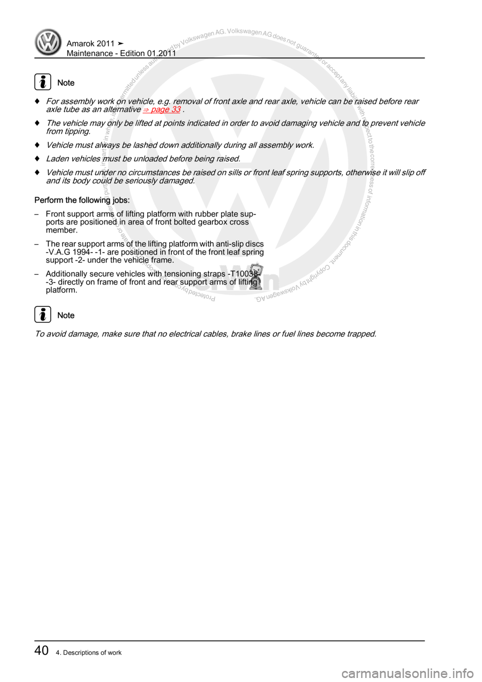 VOLKSWAGEN AMAROK 2010 Workshop Manual Protected by copyright. Copying for private or commercial purposes, in partor in whole, is not permitted unless authorised by Volkswagen AG. Volkswagen AG does notguarantee or accept any liability wit