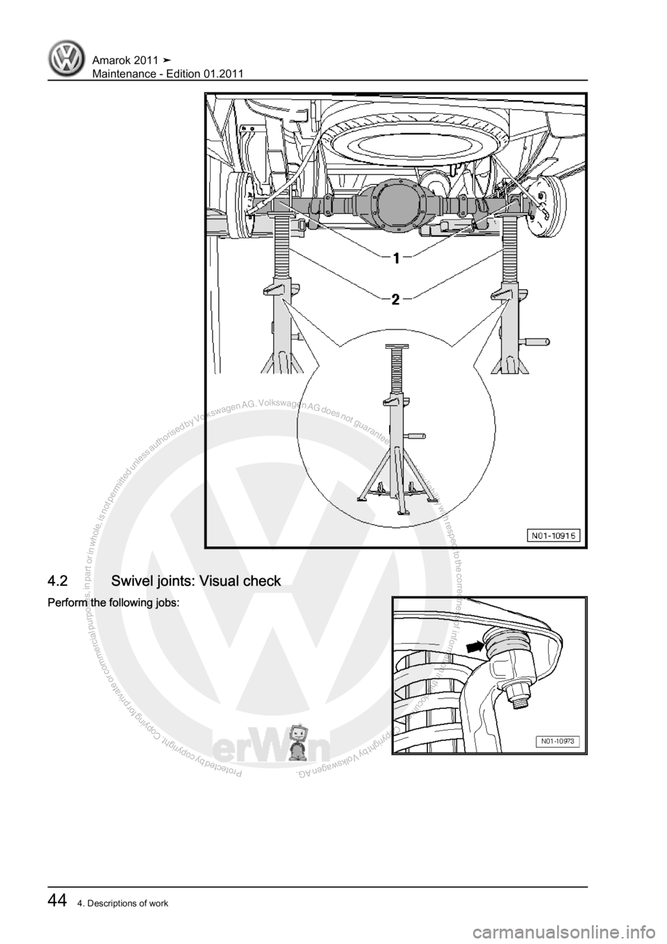 VOLKSWAGEN AMAROK 2010 Workshop Manual Protected by copyright. Copying for private or commercial purposes, in partor in whole, is not permitted unless authorised by Volkswagen AG. Volkswagen AG does notguarantee or accept any liability wit