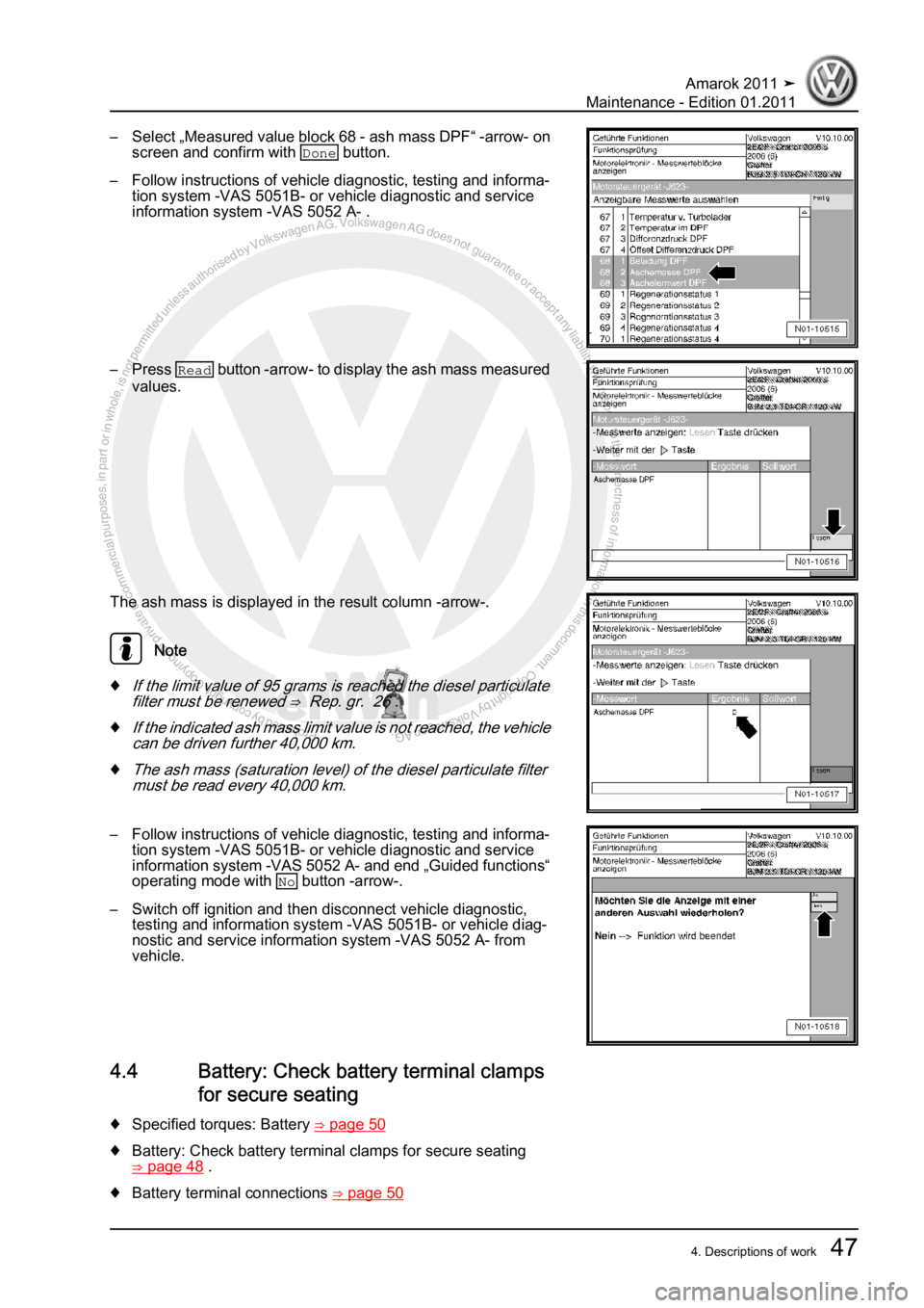 VOLKSWAGEN AMAROK 2010 Workshop Manual Protected by copyright. Copying for private or commercial purposes, in partor in whole, is not permitted unless authorised by Volkswagen AG. Volkswagen AG does notguarantee or accept any liability wit