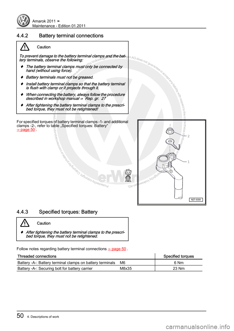 VOLKSWAGEN AMAROK 2010 Workshop Manual Protected by copyright. Copying for private or commercial purposes, in partor in whole, is not permitted unless authorised by Volkswagen AG. Volkswagen AG does notguarantee or accept any liability wit