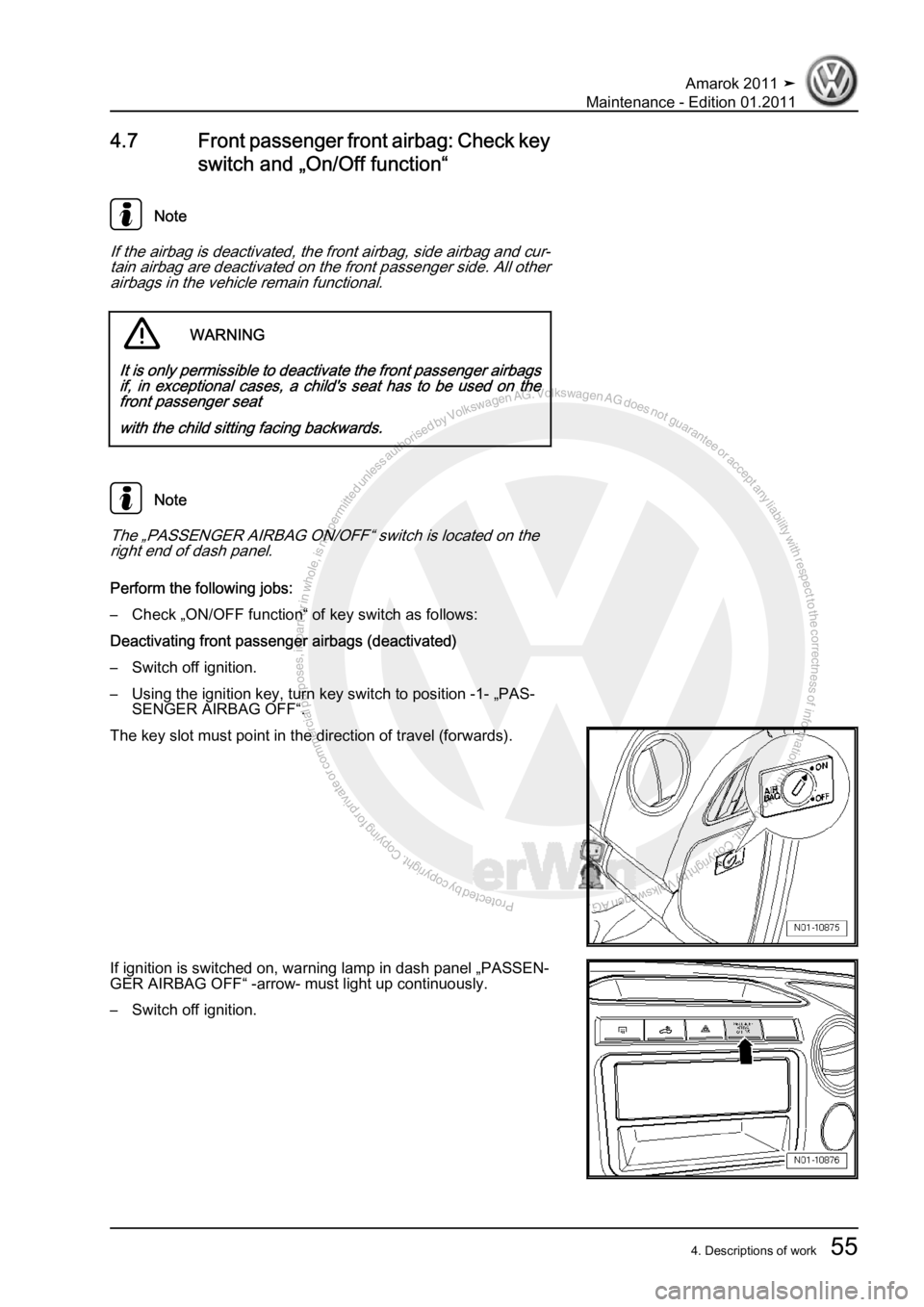 VOLKSWAGEN AMAROK 2010 Workshop Manual Protected by copyright. Copying for private or commercial purposes, in partor in whole, is not permitted unless authorised by Volkswagen AG. Volkswagen AG does notguarantee or accept any liability wit
