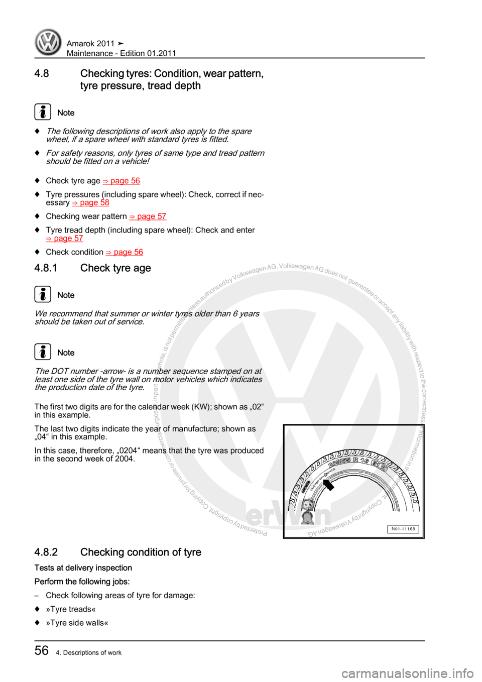 VOLKSWAGEN AMAROK 2010 Workshop Manual Protected by copyright. Copying for private or commercial purposes, in partor in whole, is not permitted unless authorised by Volkswagen AG. Volkswagen AG does notguarantee or accept any liability wit