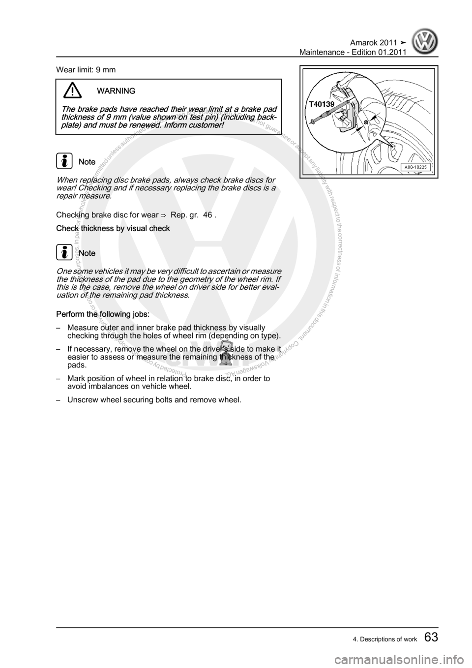VOLKSWAGEN AMAROK 2010 Repair Manual Protected by copyright. Copying for private or commercial purposes, in partor in whole, is not permitted unless authorised by Volkswagen AG. Volkswagen AG does notguarantee or accept any liability wit