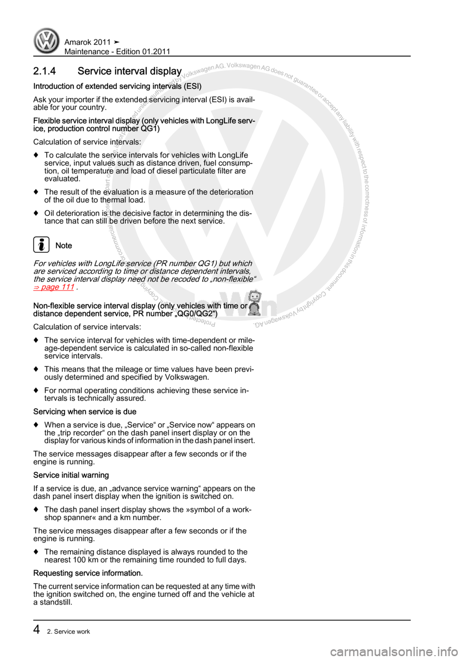 VOLKSWAGEN AMAROK 2010  Service Manual Protected by copyright. Copying for private or commercial purposes, in partor in whole, is not permitted unless authorised by Volkswagen AG. Volkswagen AG does notguarantee or accept any liability wit