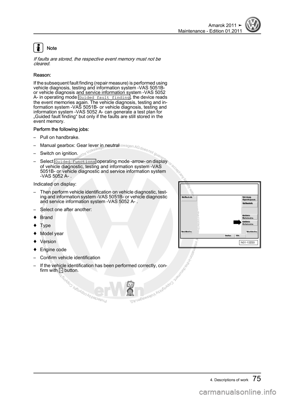 VOLKSWAGEN AMAROK 2010 Manual PDF Protected by copyright. Copying for private or commercial purposes, in partor in whole, is not permitted unless authorised by Volkswagen AG. Volkswagen AG does notguarantee or accept any liability wit