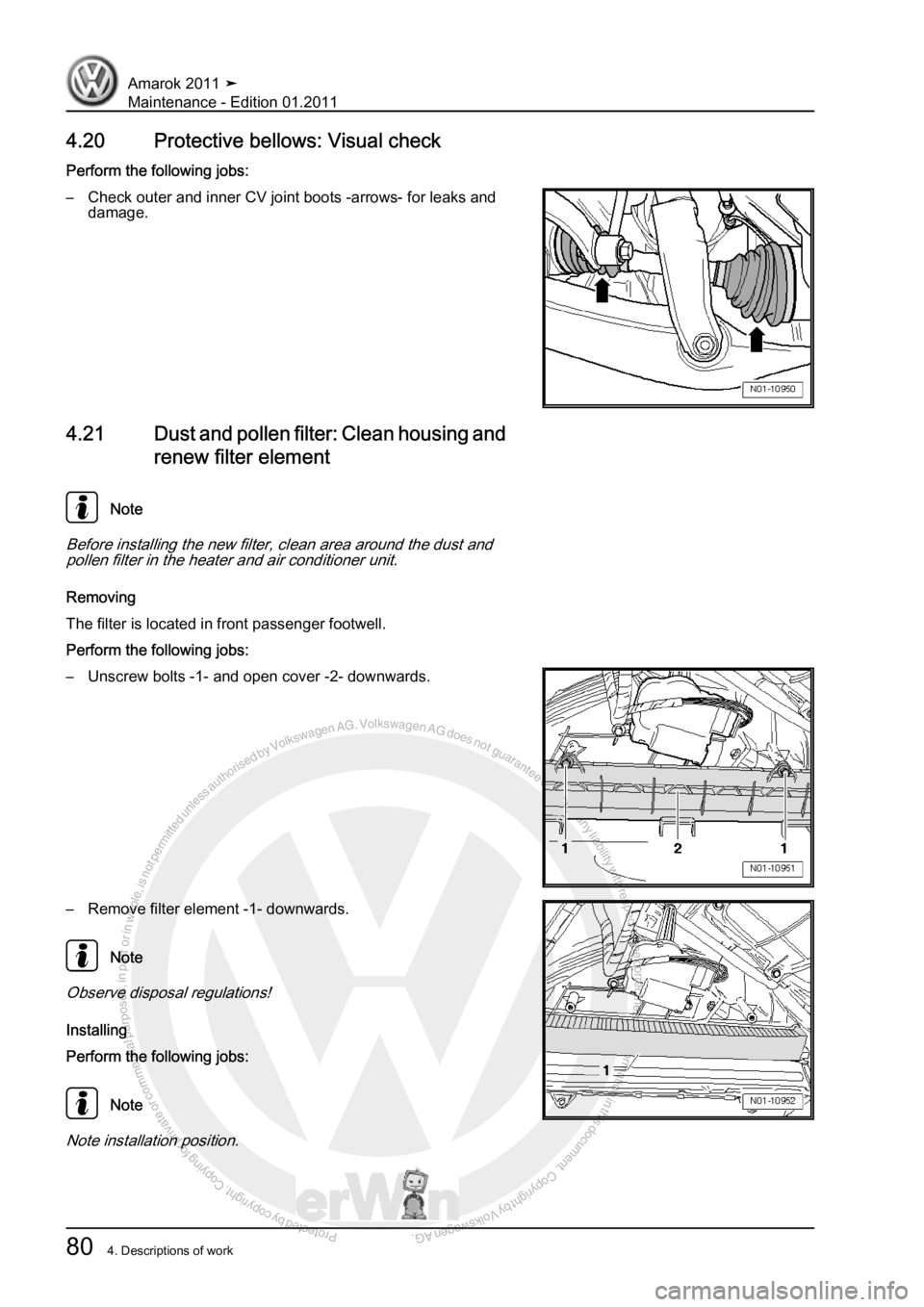 VOLKSWAGEN AMAROK 2010 Manual Online Protected by copyright. Copying for private or commercial purposes, in partor in whole, is not permitted unless authorised by Volkswagen AG. Volkswagen AG does notguarantee or accept any liability wit
