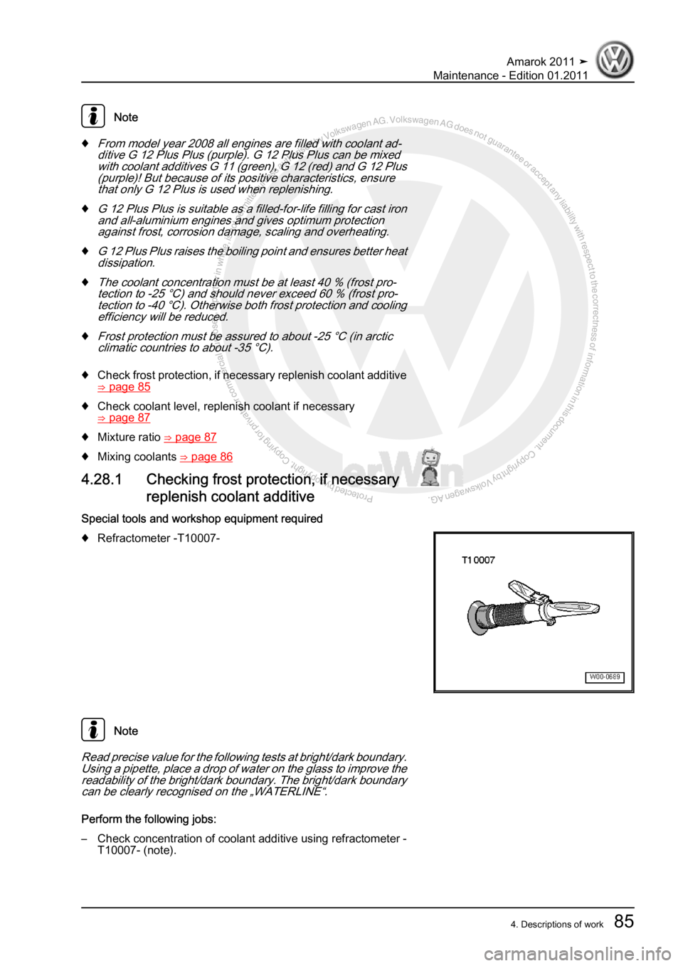 VOLKSWAGEN AMAROK 2010 Manual Online Protected by copyright. Copying for private or commercial purposes, in partor in whole, is not permitted unless authorised by Volkswagen AG. Volkswagen AG does notguarantee or accept any liability wit