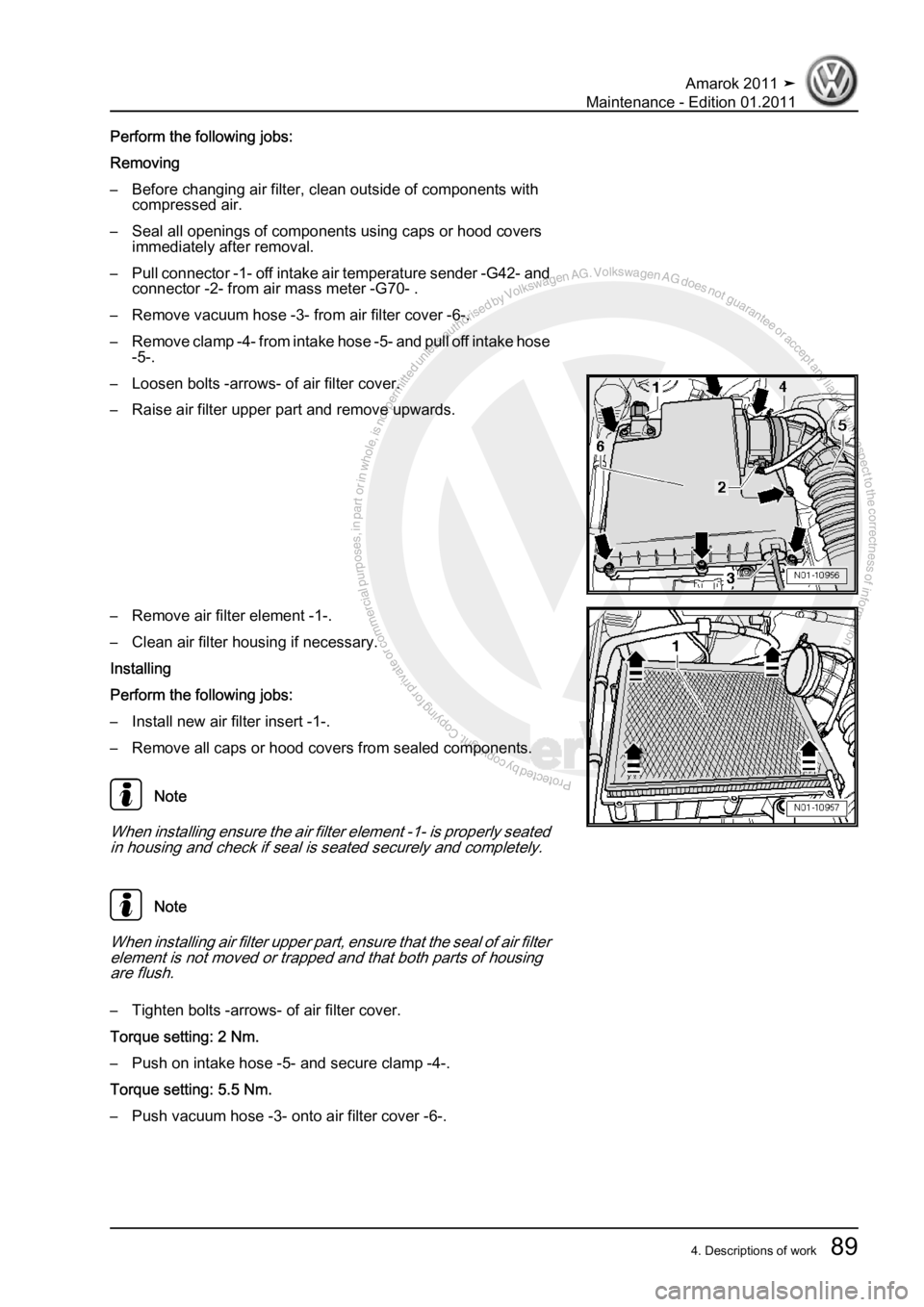 VOLKSWAGEN AMAROK 2010 Owners Manual Protected by copyright. Copying for private or commercial purposes, in partor in whole, is not permitted unless authorised by Volkswagen AG. Volkswagen AG does notguarantee or accept any liability wit