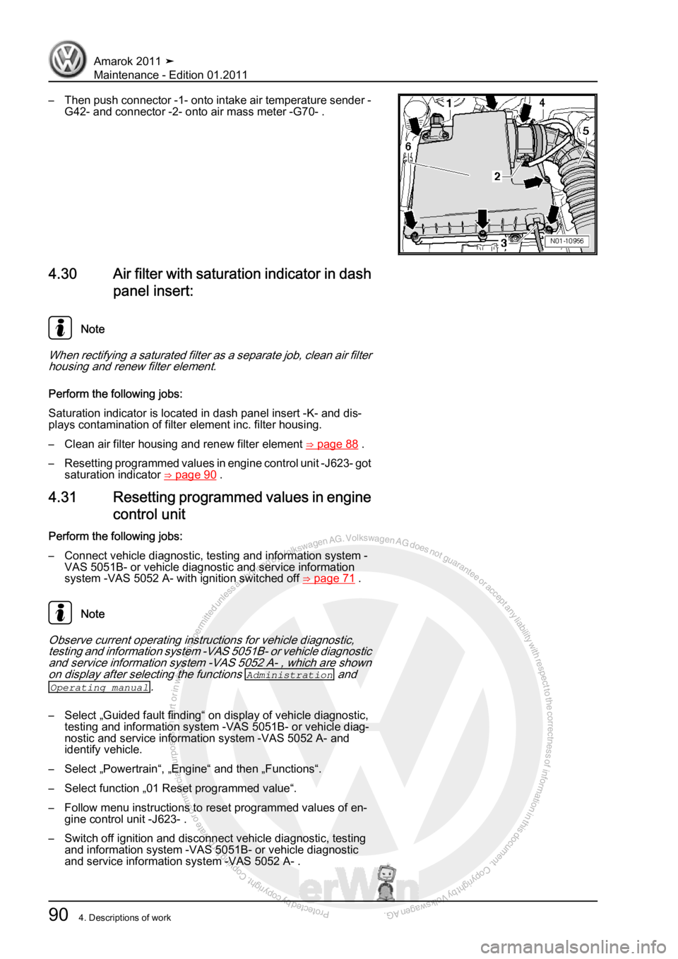 VOLKSWAGEN AMAROK 2010 Owners Manual Protected by copyright. Copying for private or commercial purposes, in partor in whole, is not permitted unless authorised by Volkswagen AG. Volkswagen AG does notguarantee or accept any liability wit
