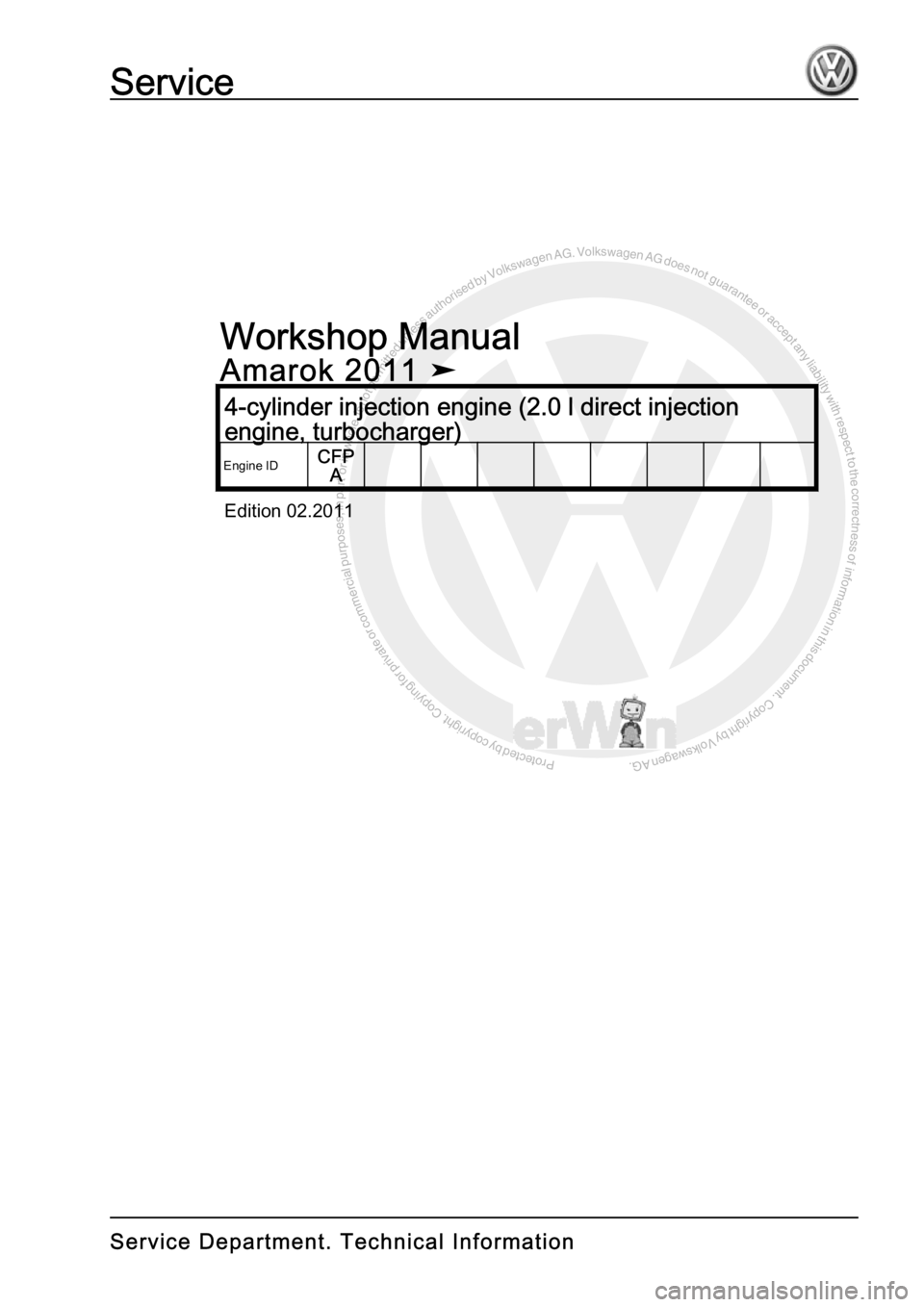 VOLKSWAGEN AMAROK 2011  Workshop Manual Protected by copyright. Copying for private or commercial purposes, in partor in whole, is not permitted unless authorised by Volkswagen AG. Volkswagen AG does notguarantee or accept any liability wit