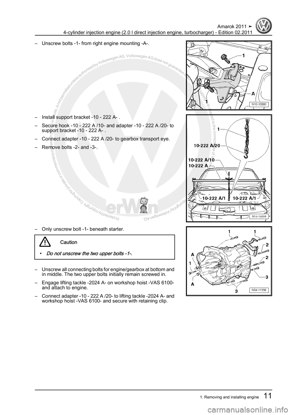 VOLKSWAGEN AMAROK 2011 User Guide Protected by copyright. Copying for private or commercial purposes, in partor in whole, is not permitted unless authorised by Volkswagen AG. Volkswagen AG does notguarantee or accept any liability wit