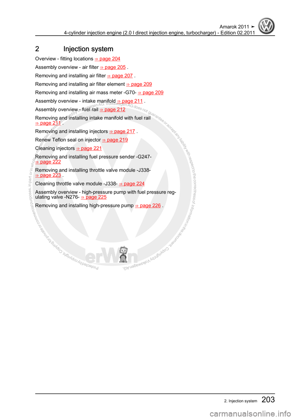 VOLKSWAGEN AMAROK 2011  Workshop Manual Protected by copyright. Copying for private or commercial purposes, in partor in whole, is not permitted unless authorised by Volkswagen AG. Volkswagen AG does notguarantee or accept any liability wit