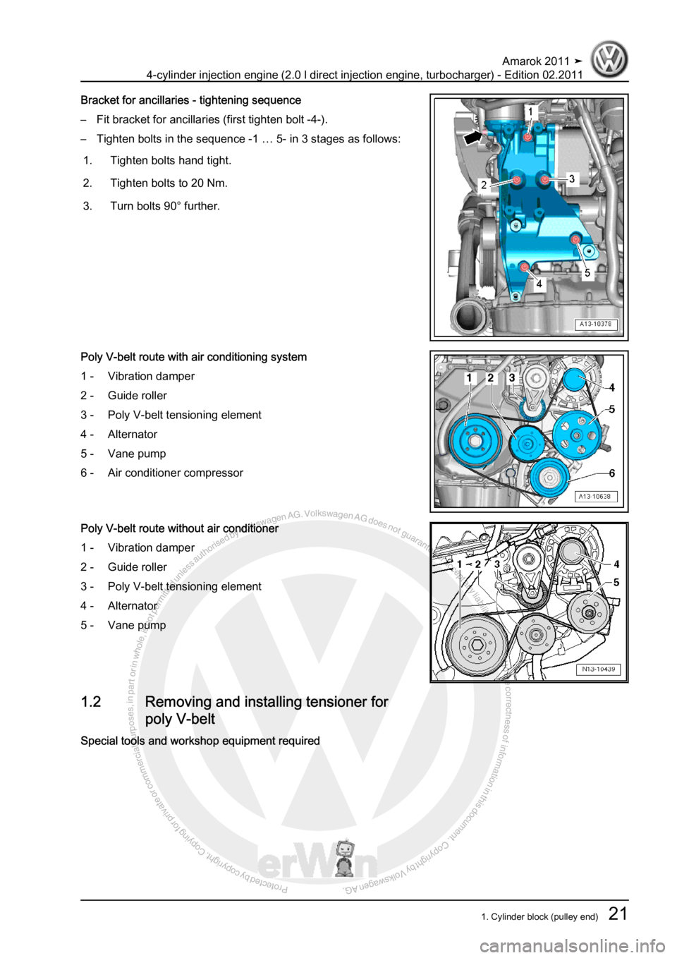 VOLKSWAGEN AMAROK 2011 Owners Manual Protected by copyright. Copying for private or commercial purposes, in partor in whole, is not permitted unless authorised by Volkswagen AG. Volkswagen AG does notguarantee or accept any liability wit