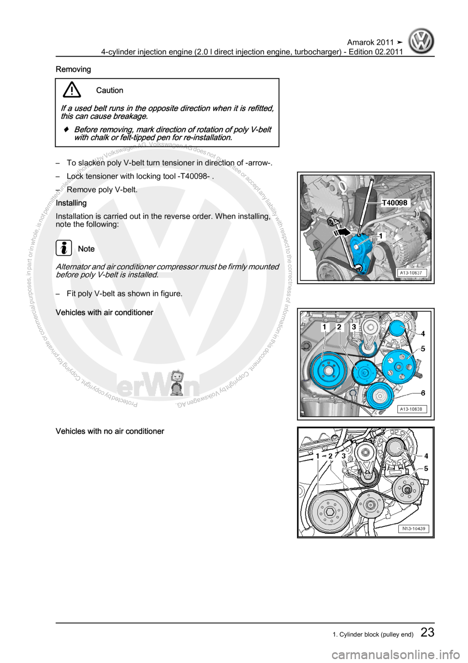VOLKSWAGEN AMAROK 2011 Owners Manual Protected by copyright. Copying for private or commercial purposes, in partor in whole, is not permitted unless authorised by Volkswagen AG. Volkswagen AG does notguarantee or accept any liability wit