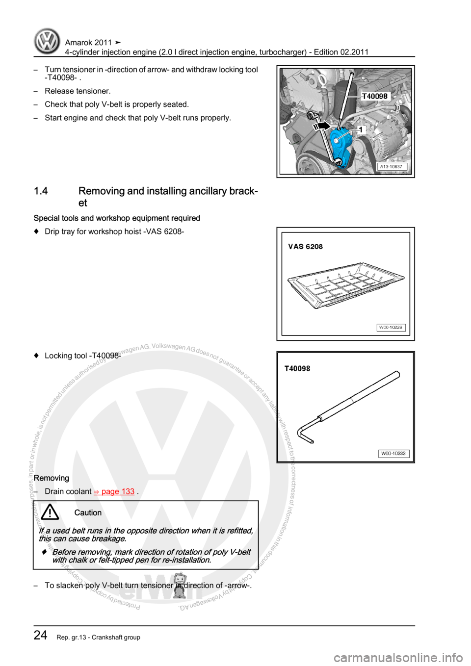 VOLKSWAGEN AMAROK 2011 Owners Manual Protected by copyright. Copying for private or commercial purposes, in partor in whole, is not permitted unless authorised by Volkswagen AG. Volkswagen AG does notguarantee or accept any liability wit