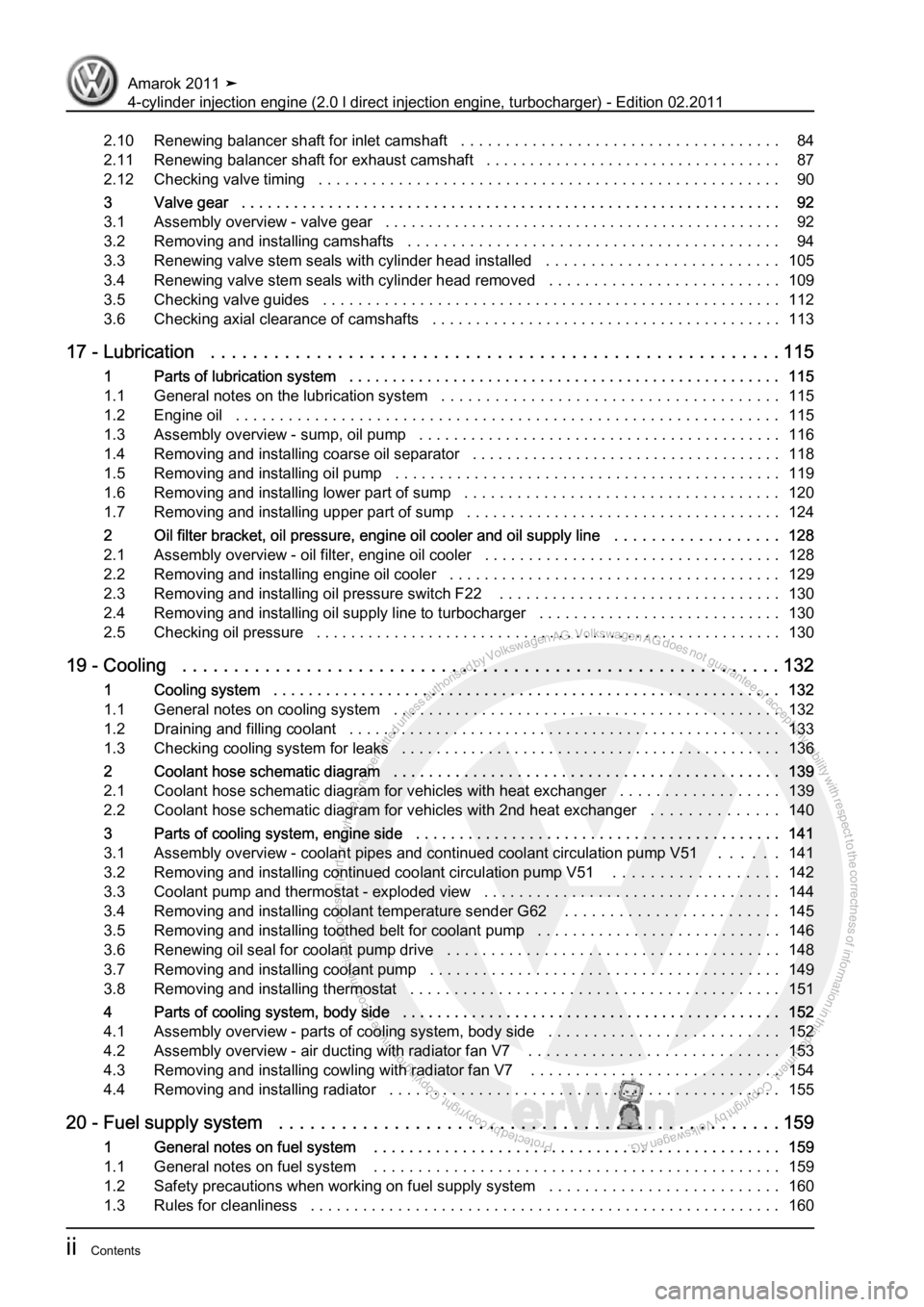 VOLKSWAGEN AMAROK 2011  Workshop Manual Protected by copyright. Copying for private or commercial purposes, in partor in whole, is not permitted unless authorised by Volkswagen AG. Volkswagen AG does notguarantee or accept any liability wit