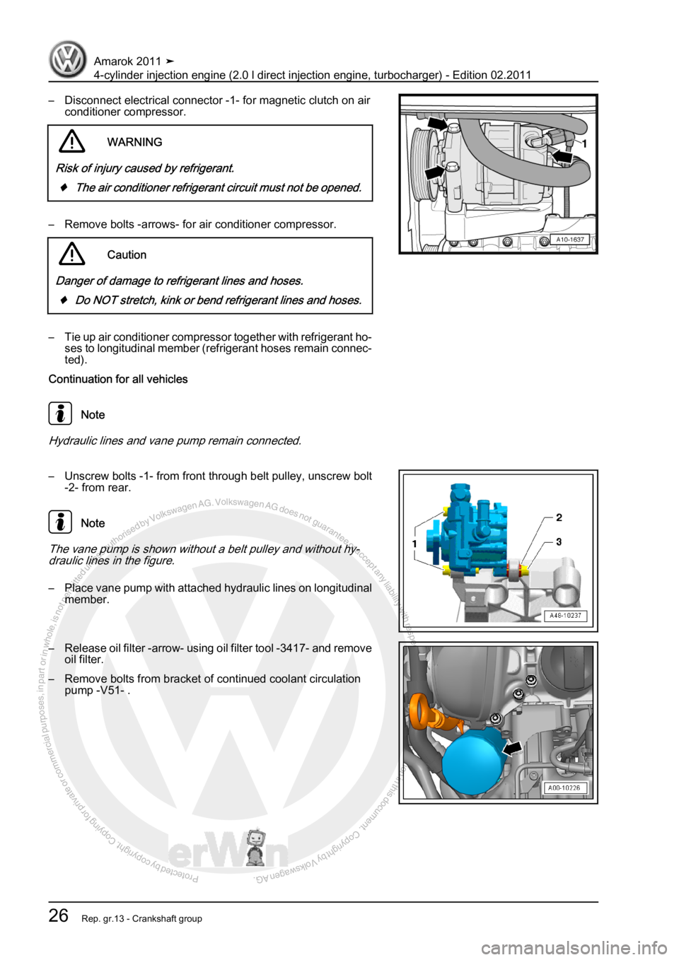 VOLKSWAGEN AMAROK 2011 Owners Guide Protected by copyright. Copying for private or commercial purposes, in partor in whole, is not permitted unless authorised by Volkswagen AG. Volkswagen AG does notguarantee or accept any liability wit