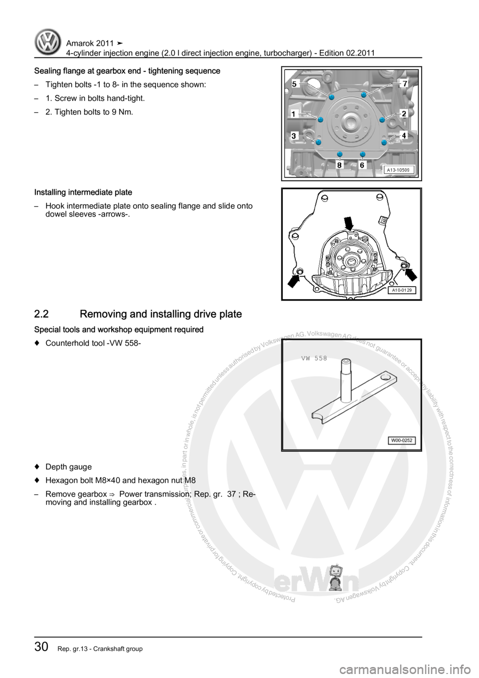 VOLKSWAGEN AMAROK 2011 Owners Guide Protected by copyright. Copying for private or commercial purposes, in partor in whole, is not permitted unless authorised by Volkswagen AG. Volkswagen AG does notguarantee or accept any liability wit