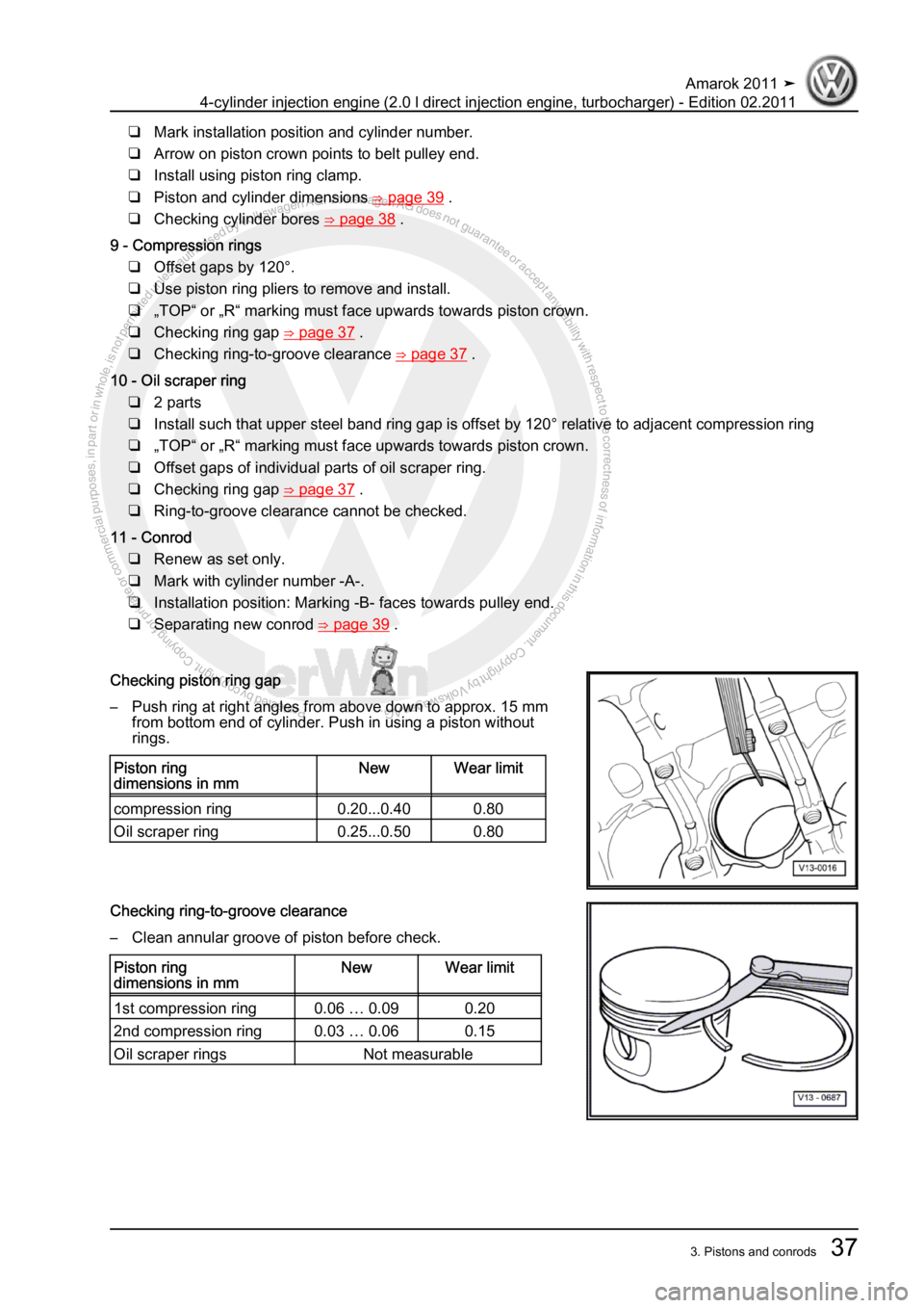 VOLKSWAGEN AMAROK 2011 Service Manual Protected by copyright. Copying for private or commercial purposes, in partor in whole, is not permitted unless authorised by Volkswagen AG. Volkswagen AG does notguarantee or accept any liability wit