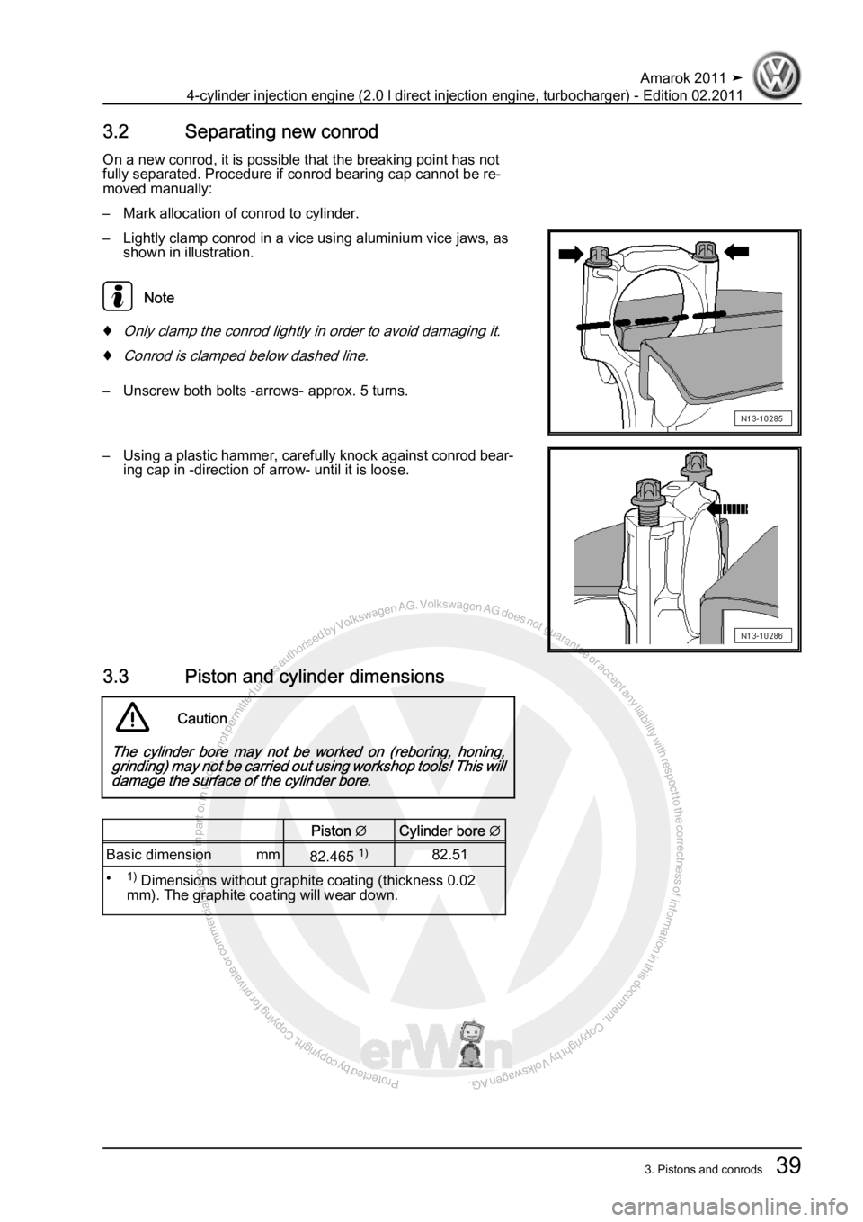 VOLKSWAGEN AMAROK 2011 Service Manual Protected by copyright. Copying for private or commercial purposes, in partor in whole, is not permitted unless authorised by Volkswagen AG. Volkswagen AG does notguarantee or accept any liability wit