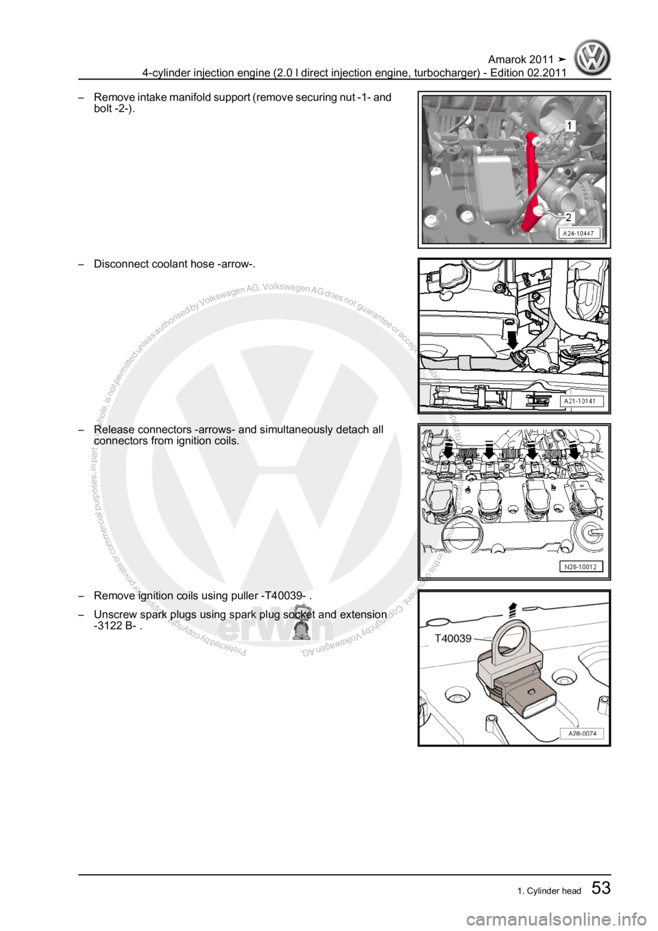 VOLKSWAGEN AMAROK 2011 Repair Manual Protected by copyright. Copying for private or commercial purposes, in partor in whole, is not permitted unless authorised by Volkswagen AG. Volkswagen AG does notguarantee or accept any liability wit