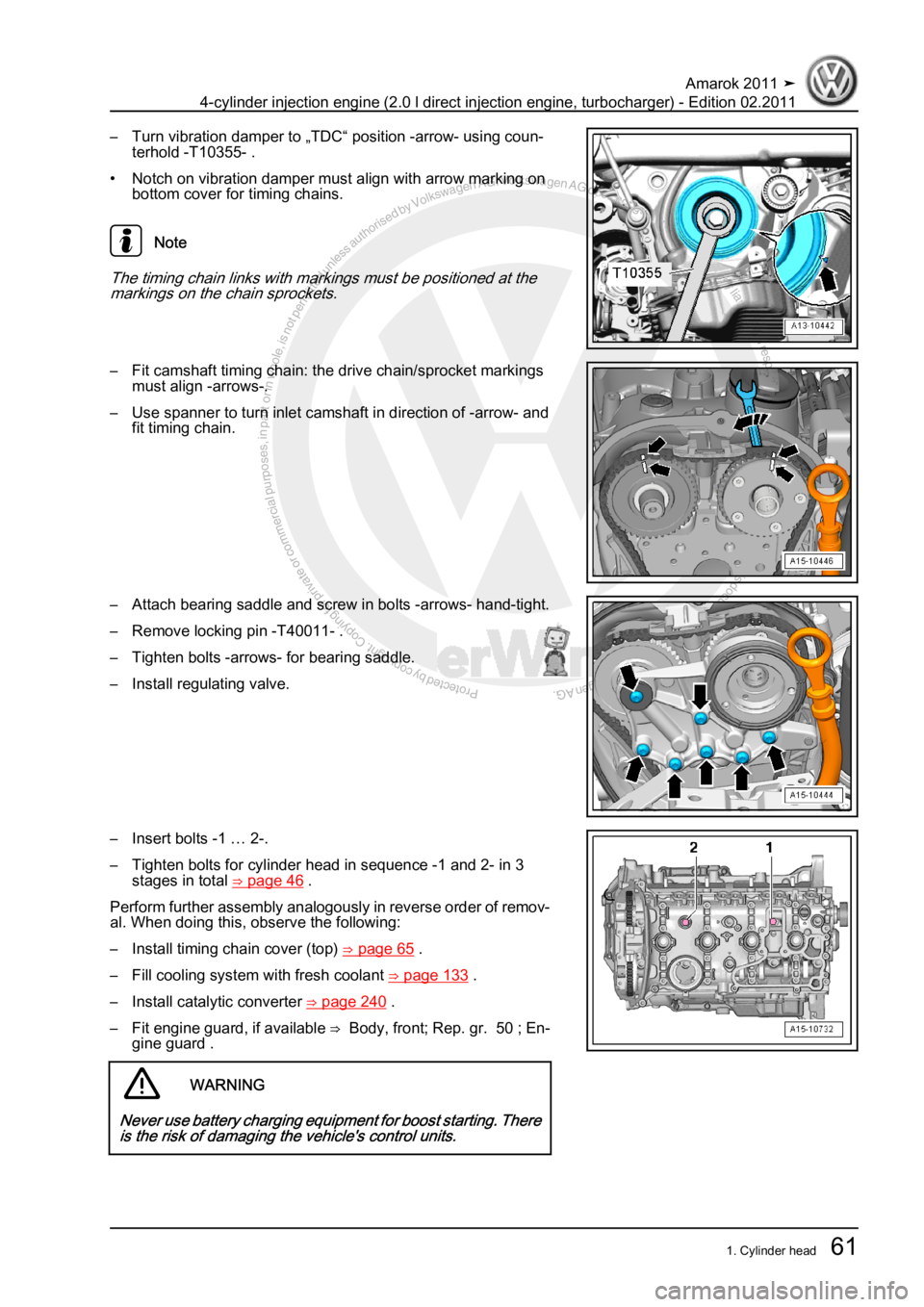 VOLKSWAGEN AMAROK 2011 Repair Manual Protected by copyright. Copying for private or commercial purposes, in partor in whole, is not permitted unless authorised by Volkswagen AG. Volkswagen AG does notguarantee or accept any liability wit