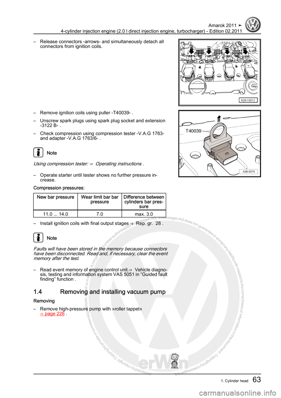 VOLKSWAGEN AMAROK 2011 Repair Manual Protected by copyright. Copying for private or commercial purposes, in partor in whole, is not permitted unless authorised by Volkswagen AG. Volkswagen AG does notguarantee or accept any liability wit
