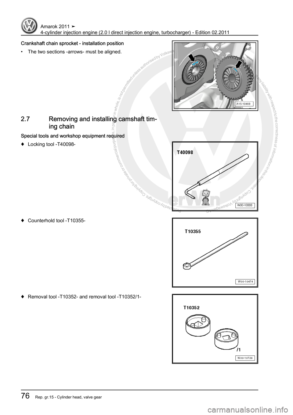 VOLKSWAGEN AMAROK 2011 Manual Online Protected by copyright. Copying for private or commercial purposes, in partor in whole, is not permitted unless authorised by Volkswagen AG. Volkswagen AG does notguarantee or accept any liability wit