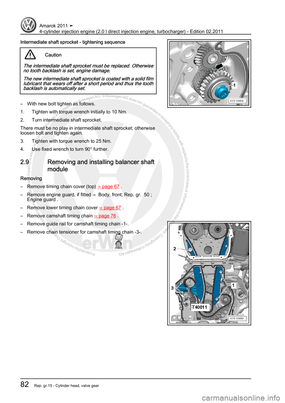 VOLKSWAGEN AMAROK 2011 Manual Online Protected by copyright. Copying for private or commercial purposes, in partor in whole, is not permitted unless authorised by Volkswagen AG. Volkswagen AG does notguarantee or accept any liability wit