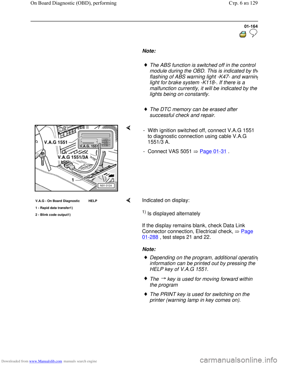 VOLKSWAGEN BORA 1998 Service Manual Downloaded from www.Manualslib.com manuals search engine 01-164
Note:
The ABS function is switched off in the control
module during the OBD. This is indicated by th
e
flashing of A VOLKSWAGEN BORA 1998 Service Manual Downloaded from www.Manualslib.com manuals search engine 01-164
Note:
The ABS function is switched off in the control
module during the OBD. This is indicated by th
e
flashing of A