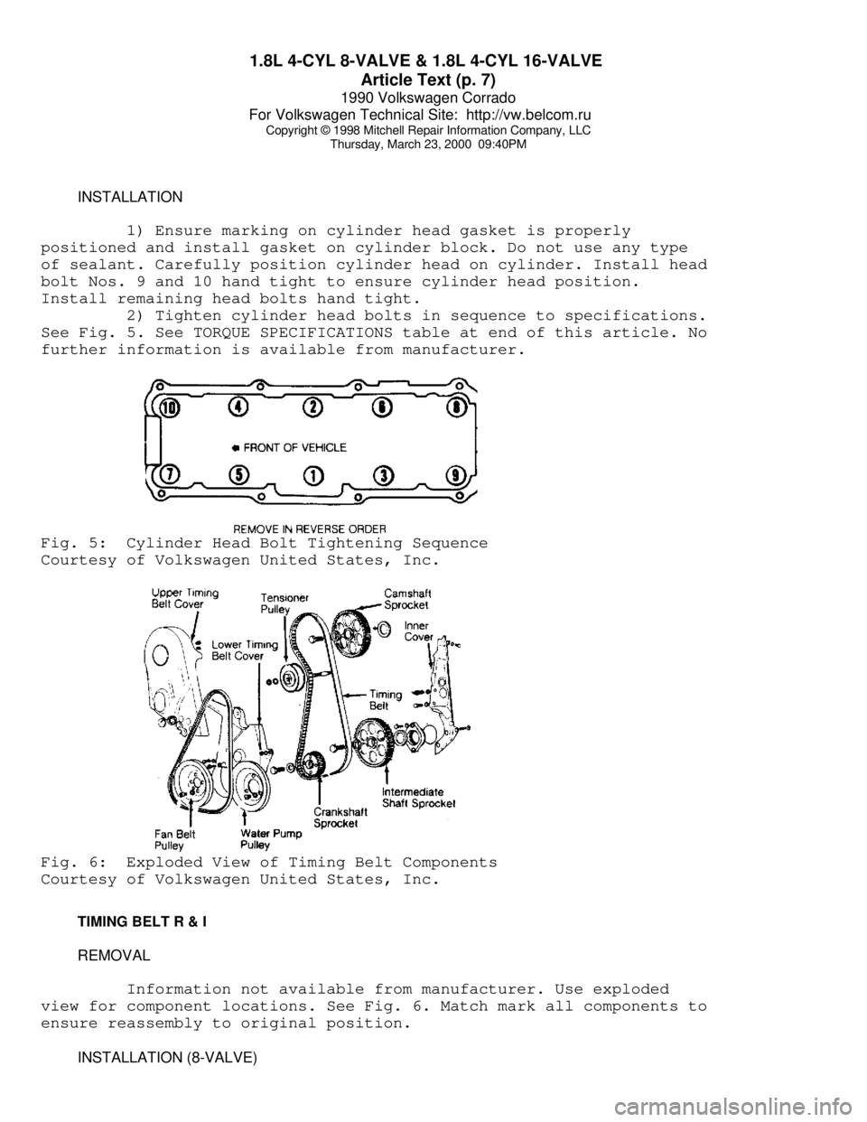 VOLKSWAGEN CORRADO 1990  Repair Manual 1.8L 4-CYL 8-VALVE & 1.8L 4-CYL 16-VALVE 
Article Text (p. 7)
1990 Volkswagen Corrado
For Volkswagen Technical Site:  http://vw.belcom.ru    
Copyright © 1998 Mitchell Repair Information Company, LLC