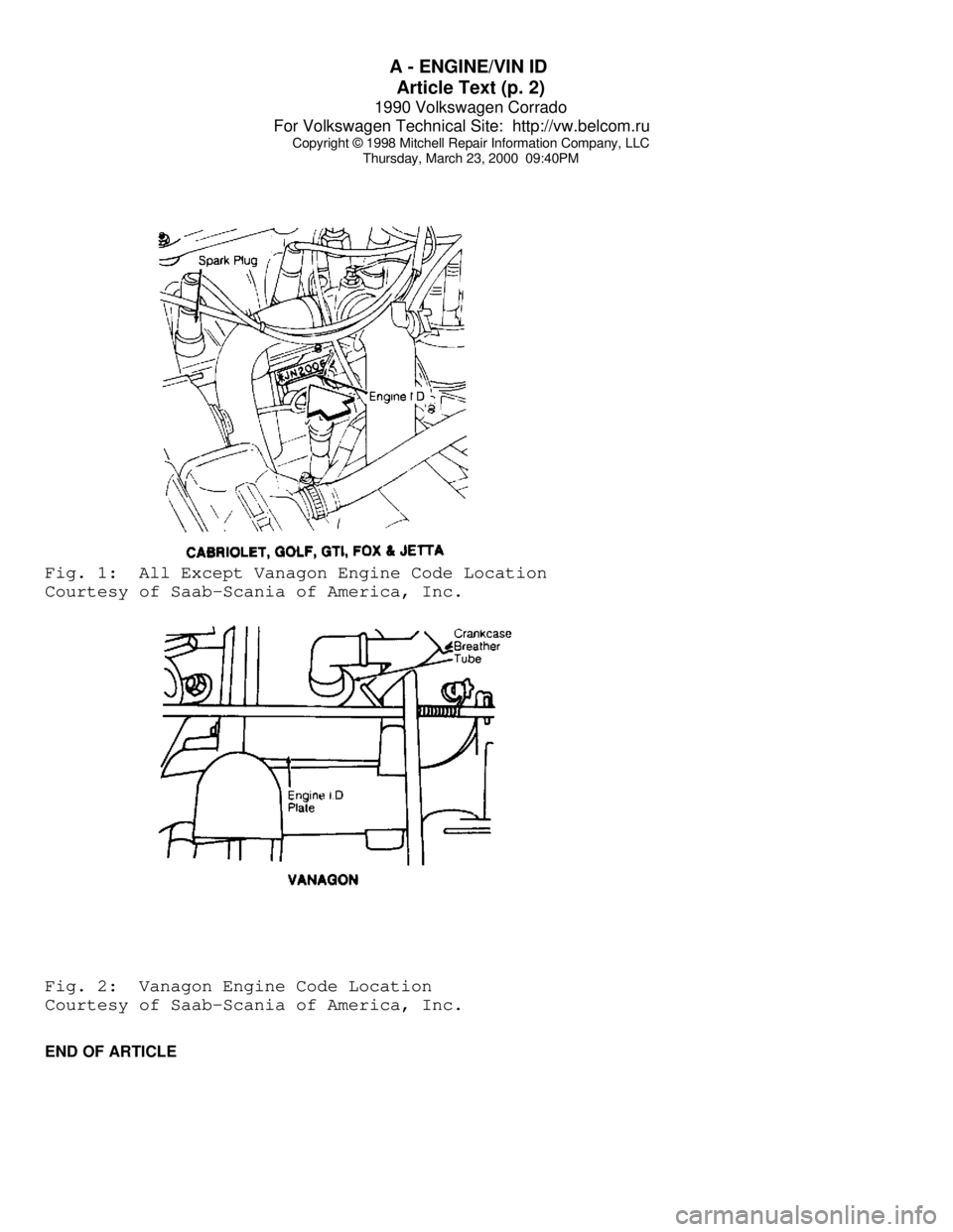 VOLKSWAGEN CORRADO 1990  Repair Manual A - ENGINE/VIN ID 
Article Text (p. 2)
1990 Volkswagen Corrado
For Volkswagen Technical Site:  http://vw.belcom.ru    
Copyright © 1998 Mitchell Repair Information Company, LLC
Thursday, March 23, 20