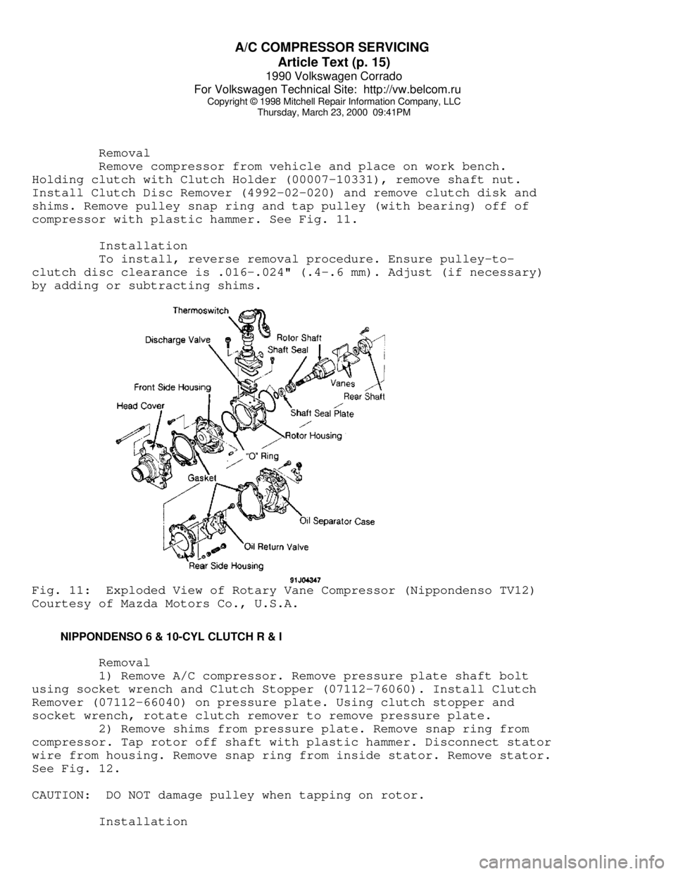 VOLKSWAGEN CORRADO 1990  Repair Manual A/C COMPRESSOR SERVICING 
Article Text (p. 15)
1990 Volkswagen Corrado
For Volkswagen Technical Site:  http://vw.belcom.ru    
Copyright © 1998 Mitchell Repair Information Company, LLC
Thursday, Marc