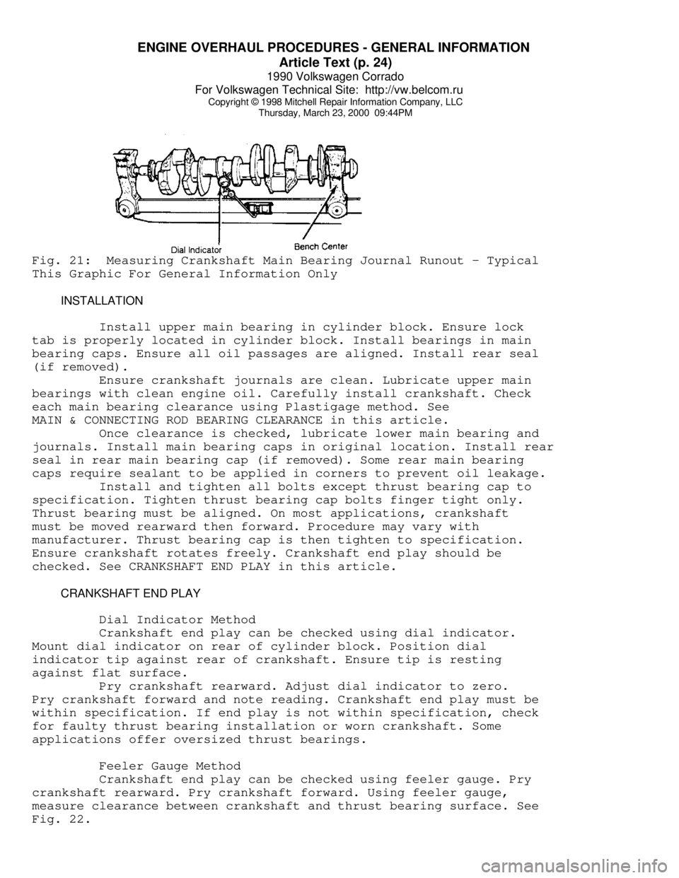 VOLKSWAGEN CORRADO 1990 Repair Manual ENGINE OVERHAUL PROCEDURES - GENERAL INFORMATION
Article Text (p. 24)
1990 Volkswagen Corrado
For Volkswagen Technical Site: http://vw.belcom.ru
Copyright © 1998 Mitchell Repair Information Com VOLKSWAGEN CORRADO 1990 Repair Manual ENGINE OVERHAUL PROCEDURES - GENERAL INFORMATION
Article Text (p. 24)
1990 Volkswagen Corrado
For Volkswagen Technical Site: http://vw.belcom.ru
Copyright © 1998 Mitchell Repair Information Com