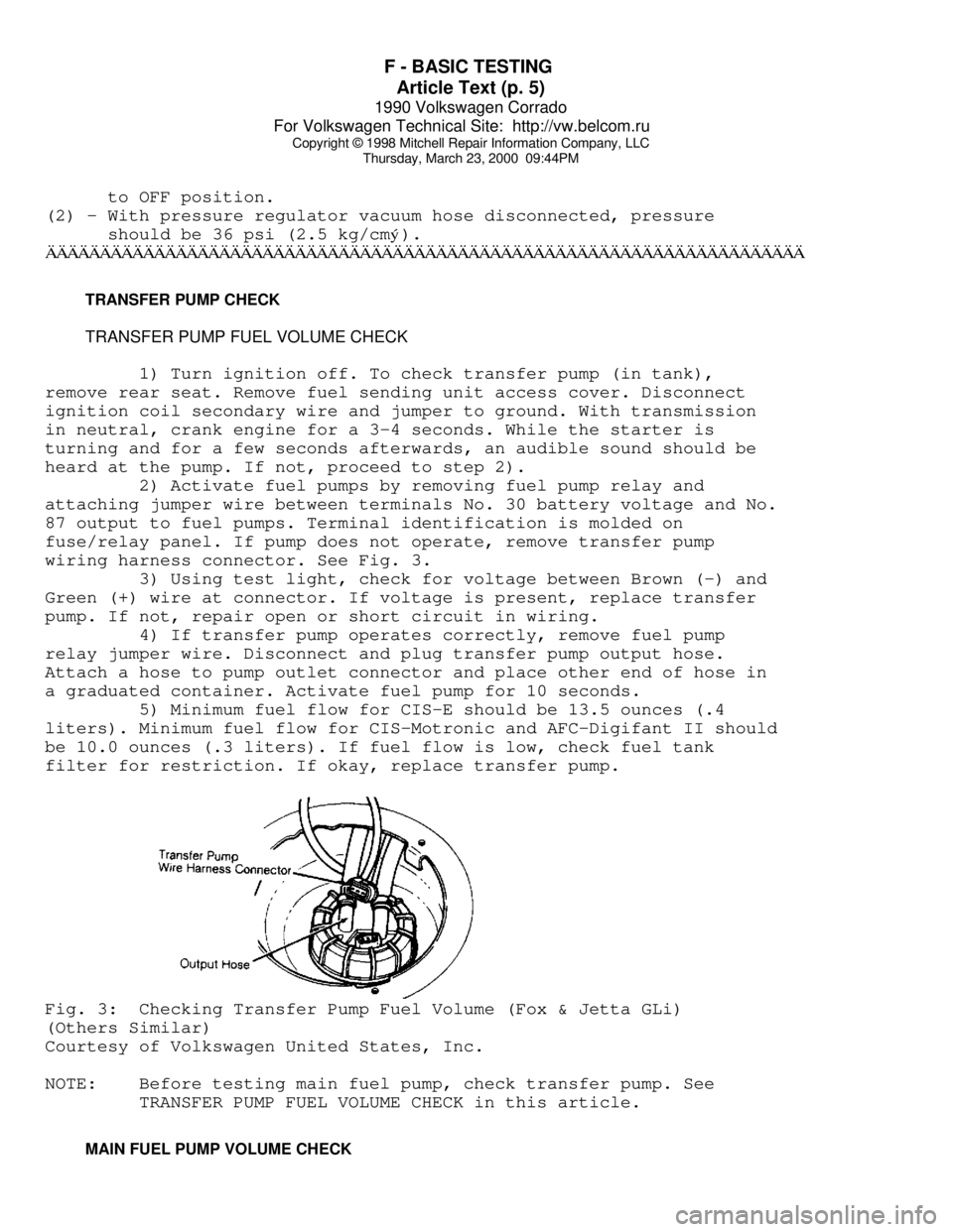 VOLKSWAGEN CORRADO 1990 Repair Manual F - BASIC TESTING
Article Text (p. 5)
1990 Volkswagen Corrado
For Volkswagen Technical Site: http://vw.belcom.ru
Copyright © 1998 Mitchell Repair Information Company, LLC
Thursday, March 23, 20 VOLKSWAGEN CORRADO 1990 Repair Manual F - BASIC TESTING
Article Text (p. 5)
1990 Volkswagen Corrado
For Volkswagen Technical Site: http://vw.belcom.ru
Copyright © 1998 Mitchell Repair Information Company, LLC
Thursday, March 23, 20