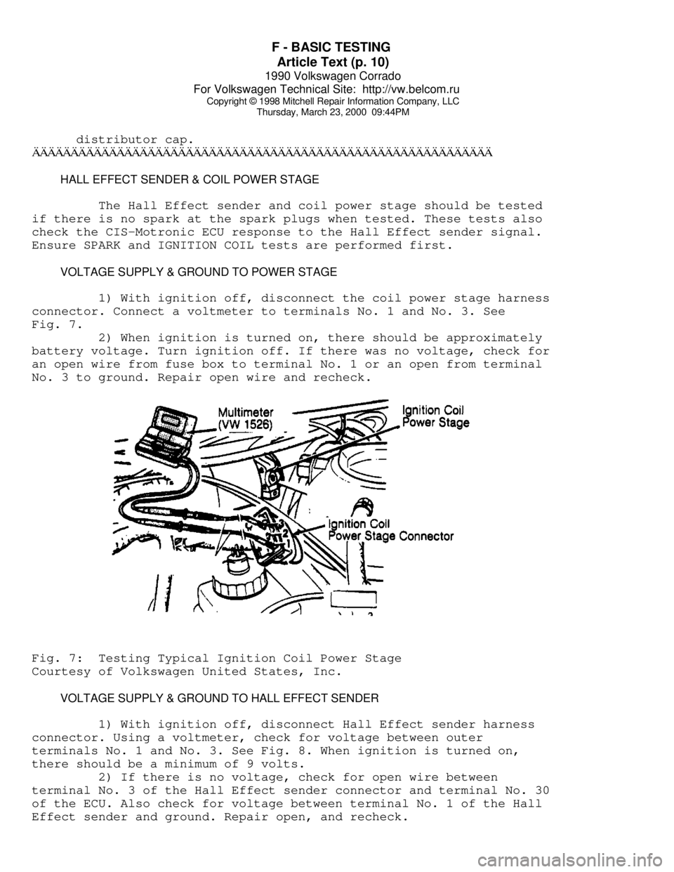 VOLKSWAGEN CORRADO 1990 Repair Manual F - BASIC TESTING
Article Text (p. 10)
1990 Volkswagen Corrado
For Volkswagen Technical Site: http://vw.belcom.ru
Copyright © 1998 Mitchell Repair Information Company, LLC
Thursday, March 23, 2 VOLKSWAGEN CORRADO 1990 Repair Manual F - BASIC TESTING
Article Text (p. 10)
1990 Volkswagen Corrado
For Volkswagen Technical Site: http://vw.belcom.ru
Copyright © 1998 Mitchell Repair Information Company, LLC
Thursday, March 23, 2