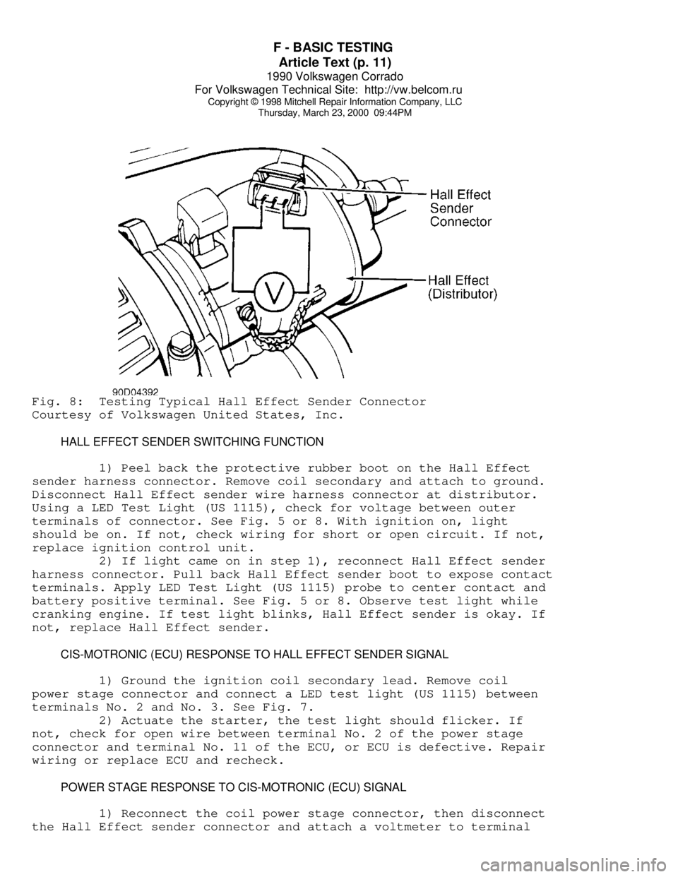 VOLKSWAGEN CORRADO 1990 Repair Manual F - BASIC TESTING
Article Text (p. 11)
1990 Volkswagen Corrado
For Volkswagen Technical Site: http://vw.belcom.ru
Copyright © 1998 Mitchell Repair Information Company, LLC
Thursday, March 23, 2 VOLKSWAGEN CORRADO 1990 Repair Manual F - BASIC TESTING
Article Text (p. 11)
1990 Volkswagen Corrado
For Volkswagen Technical Site: http://vw.belcom.ru
Copyright © 1998 Mitchell Repair Information Company, LLC
Thursday, March 23, 2