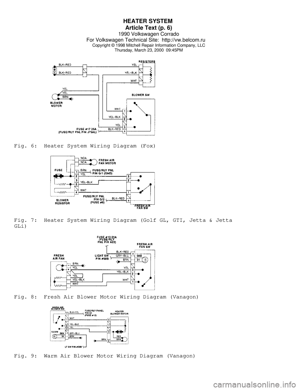VOLKSWAGEN CORRADO 1990 Repair Manual HEATER SYSTEM
Article Text (p. 6)
1990 Volkswagen Corrado
For Volkswagen Technical Site: http://vw.belcom.ru
Copyright © 1998 Mitchell Repair Information Company, LLC
Thursday, March 23, 2000 VOLKSWAGEN CORRADO 1990 Repair Manual HEATER SYSTEM
Article Text (p. 6)
1990 Volkswagen Corrado
For Volkswagen Technical Site: http://vw.belcom.ru
Copyright © 1998 Mitchell Repair Information Company, LLC
Thursday, March 23, 2000