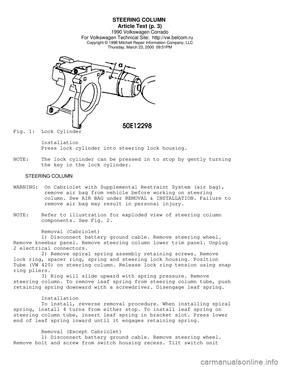 VOLKSWAGEN CORRADO 1990  Repair Manual STEERING COLUMN 
Article Text (p. 3)
1990 Volkswagen Corrado
For Volkswagen Technical Site:  http://vw.belcom.ru    
Copyright © 1998 Mitchell Repair Information Company, LLC
Thursday, March 23, 2000