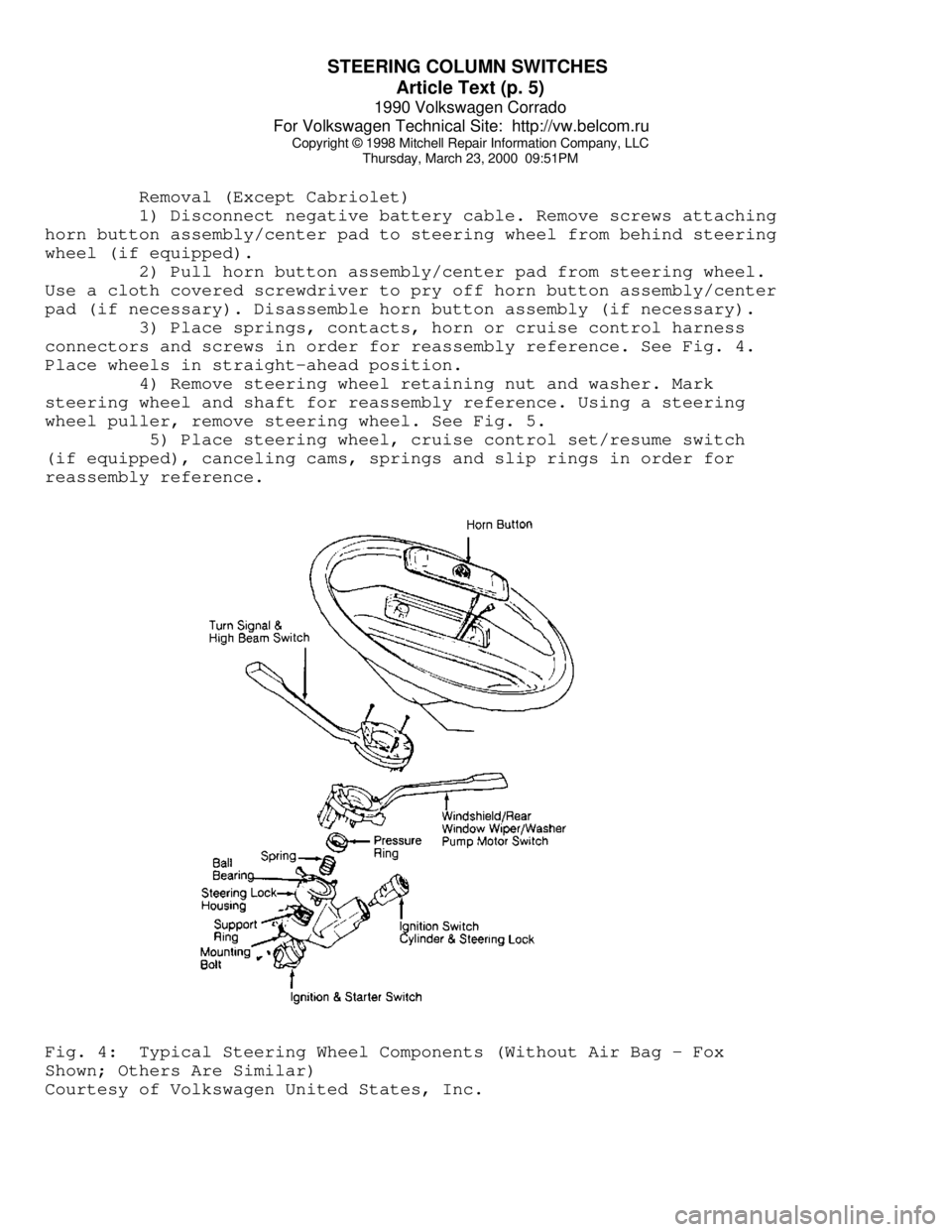 VOLKSWAGEN CORRADO 1990  Repair Manual STEERING COLUMN SWITCHES 
Article Text (p. 5)
1990 Volkswagen Corrado
For Volkswagen Technical Site:  http://vw.belcom.ru    
Copyright © 1998 Mitchell Repair Information Company, LLC
Thursday, March