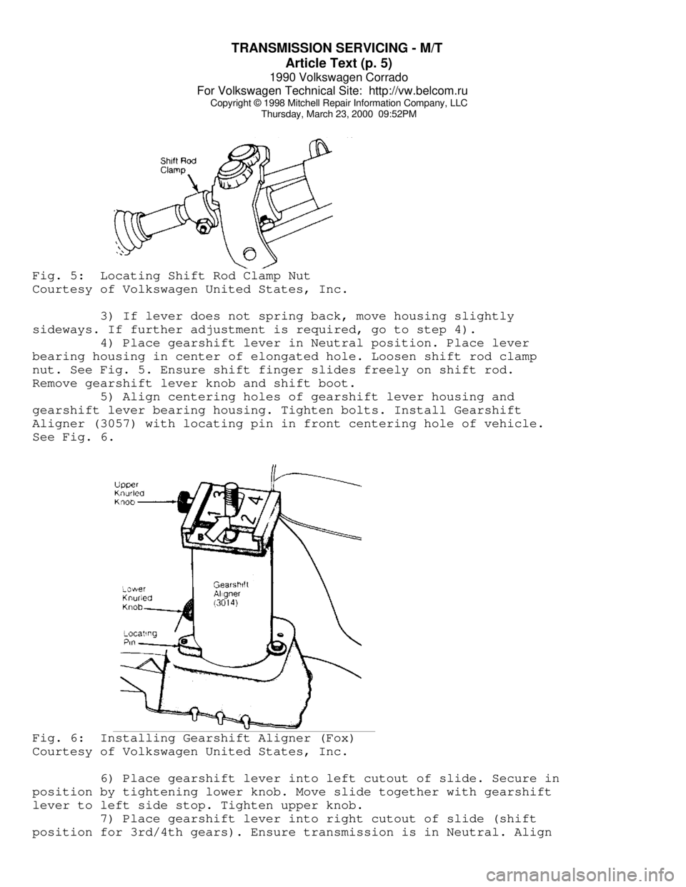 VOLKSWAGEN CORRADO 1990  Repair Manual TRANSMISSION SERVICING - M/T 
Article Text (p. 5)
1990 Volkswagen Corrado
For Volkswagen Technical Site:  http://vw.belcom.ru    
Copyright © 1998 Mitchell Repair Information Company, LLC
Thursday, M