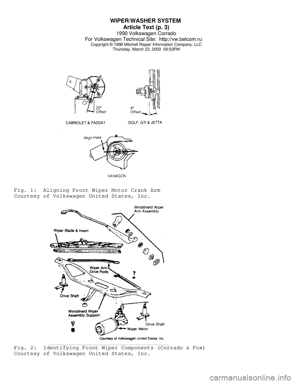 VOLKSWAGEN CORRADO 1990 Repair Manual WIPER/WASHER SYSTEM
Article Text (p. 3)
1990 Volkswagen Corrado
For Volkswagen Technical Site: http://vw.belcom.ru
Copyright © 1998 Mitchell Repair Information Company, LLC
Thursday, March 23, VOLKSWAGEN CORRADO 1990 Repair Manual WIPER/WASHER SYSTEM
Article Text (p. 3)
1990 Volkswagen Corrado
For Volkswagen Technical Site: http://vw.belcom.ru
Copyright © 1998 Mitchell Repair Information Company, LLC
Thursday, March 23,