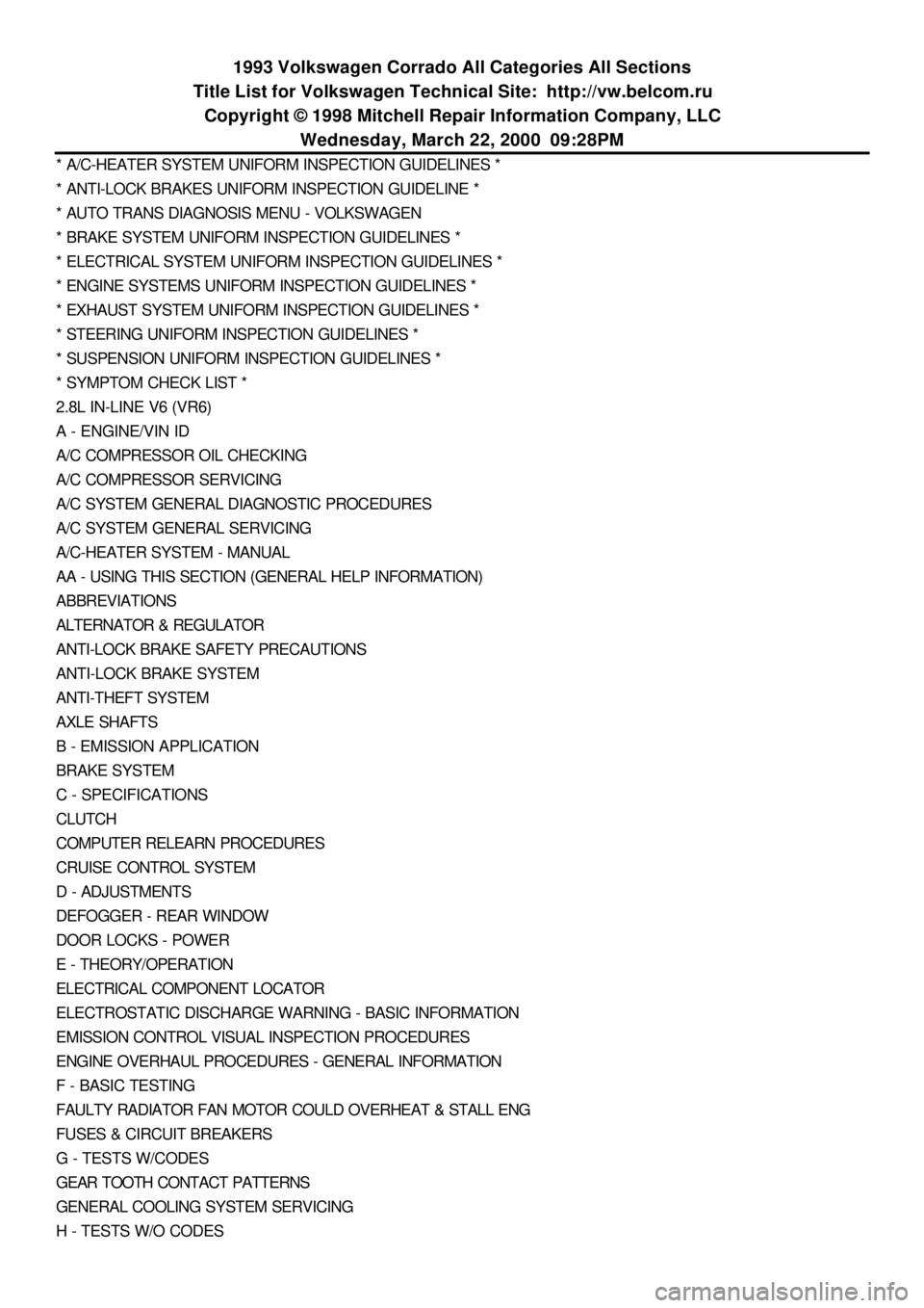 VOLKSWAGEN CORRADO 1993  Repair Manual 1993 Volkswagen Corrado All Categories All Sections
Title List for Volkswagen Technical Site:  http://vw.belcom.ru    
Copyright © 1998 Mitchell Repair Information Company, LLC
Wednesday, March 22, 2